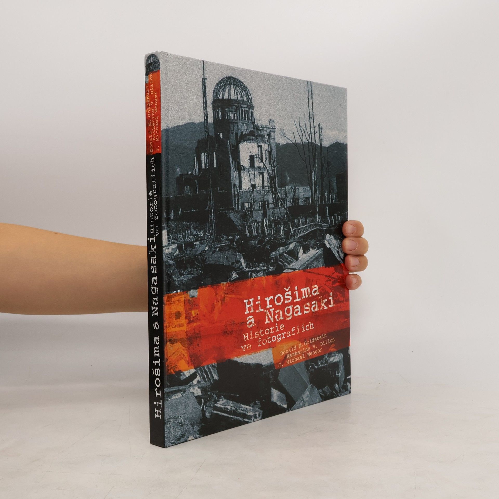 J. Michael Wenger Hirošima a Nagasaki : historie ve fotografiích
