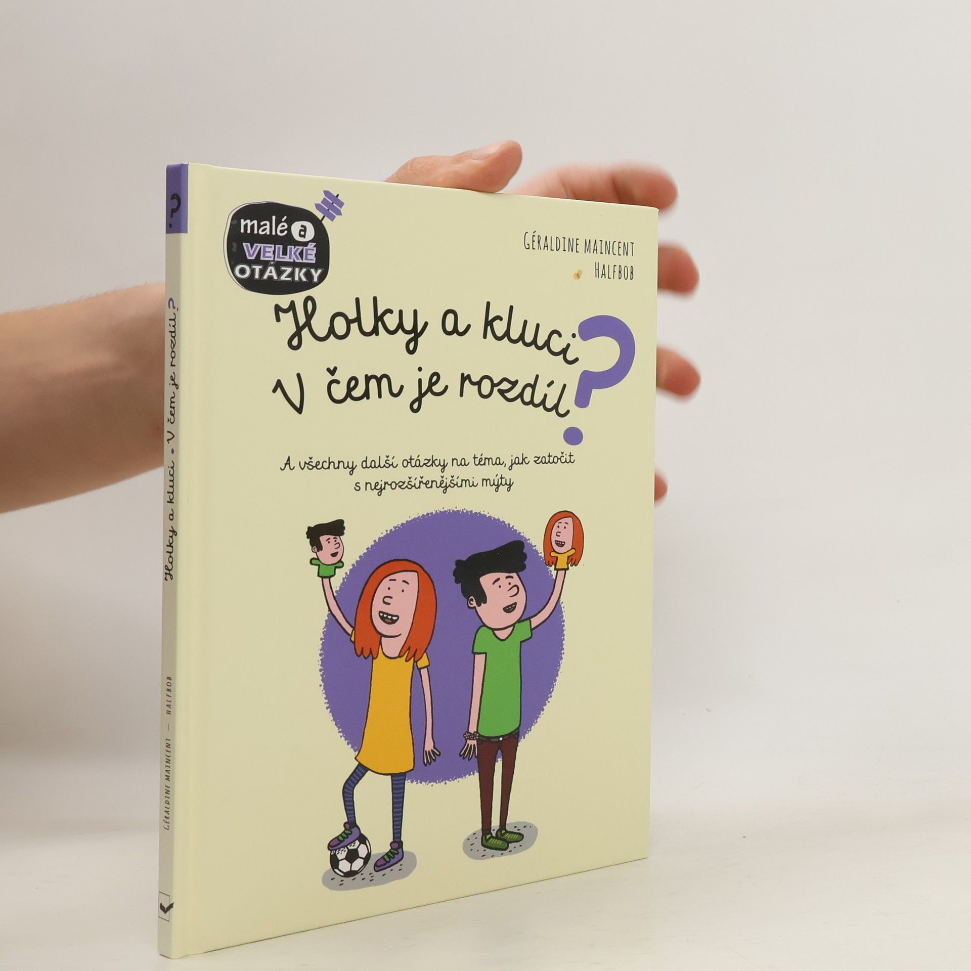 Geraldine Maincent Holky a kluci - v čem je rozdíl? : a všechny další otázky na téma, jak zatočit s nejrozšířenějšími mýty