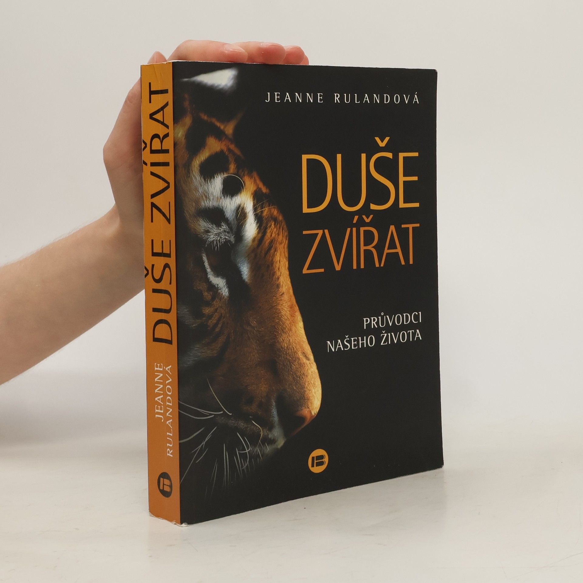 Jeanne Ruland Duše zvířat. Průvodci našeho života