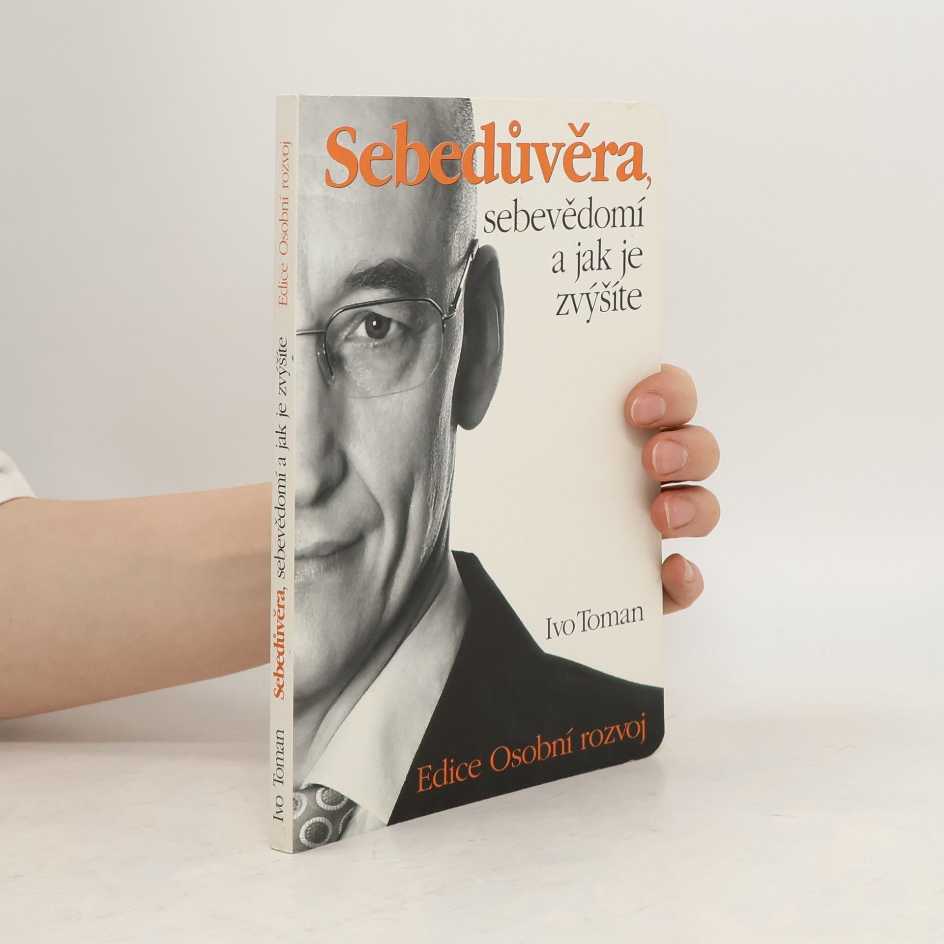 Ivo Toman Sebedůvěra, sebevědomí a jak je zvýšíte