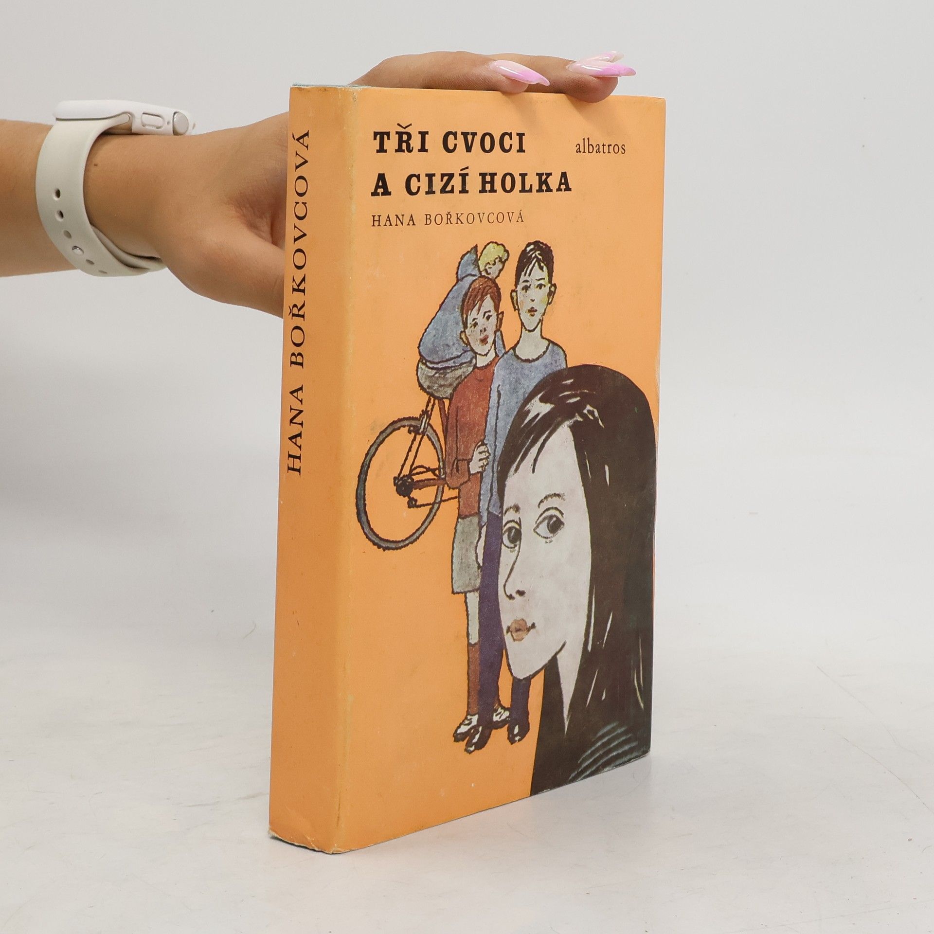 Hana Bořkovcová Tři cvoci a cizí holka