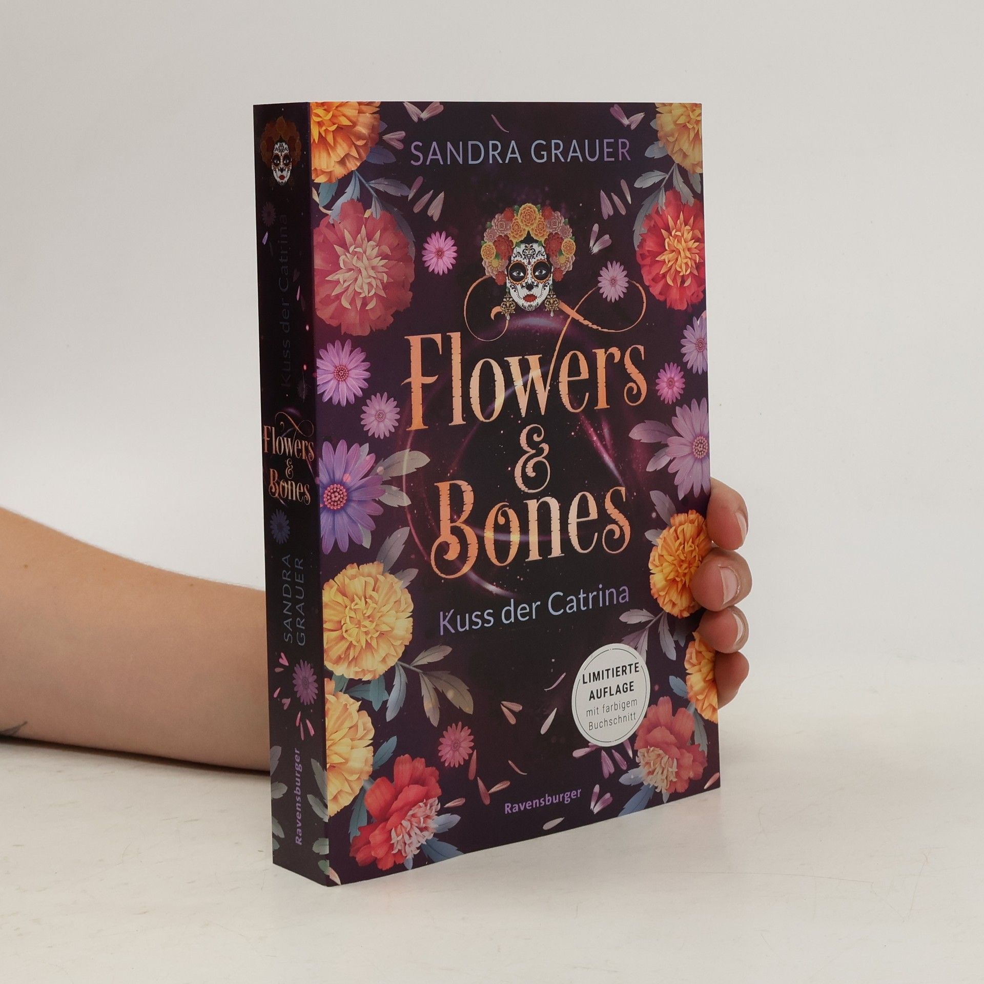 Sandra Grauer Flowers & Bones, Band 2: Kuss der Catrina (Limitierte Auflage mit Farbschnitt!)