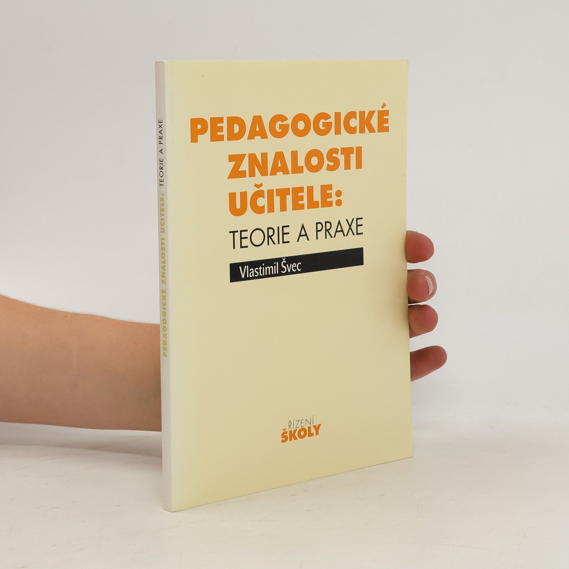 Vlastimil Švec Pedagogické znalosti učitele: teorie a praxe
