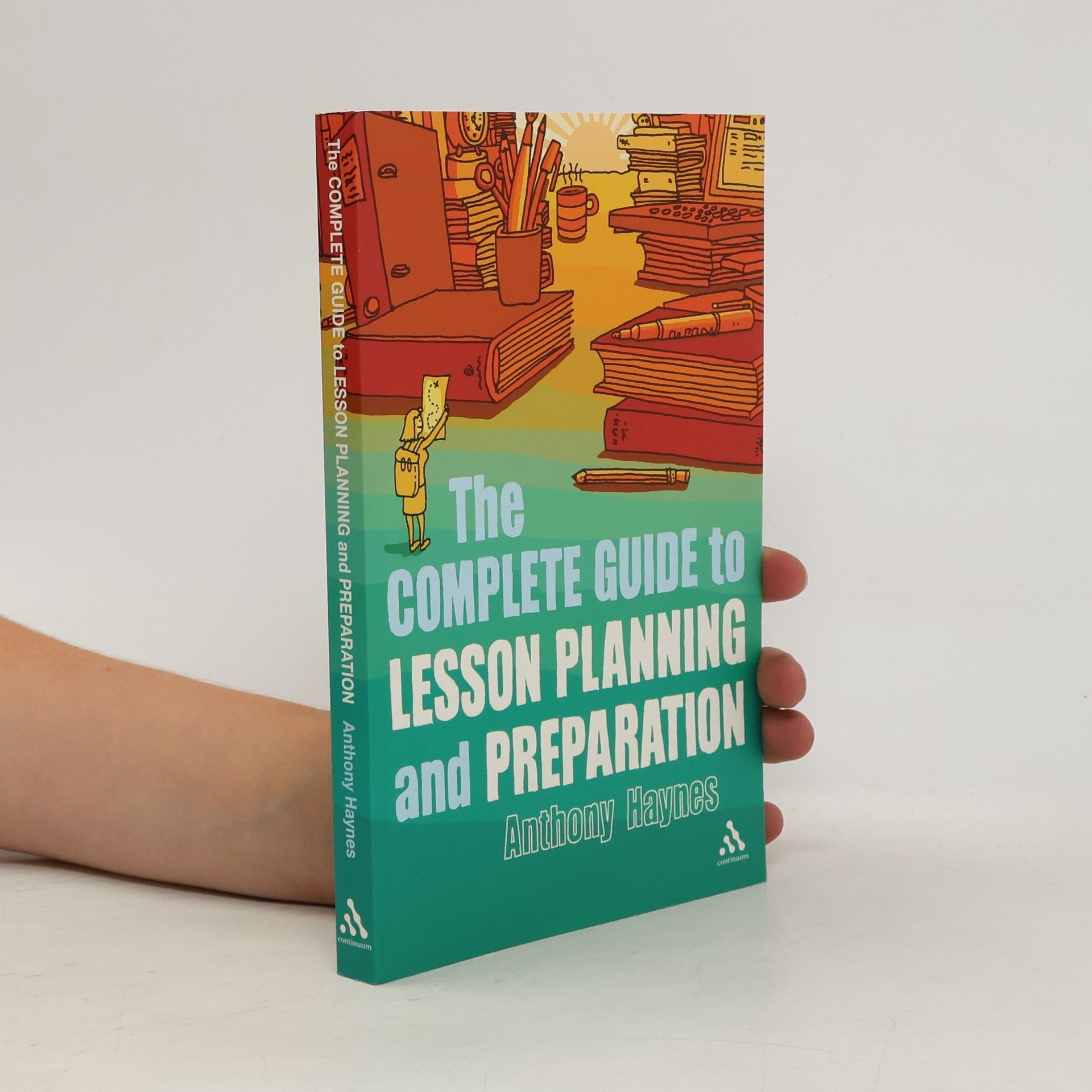 Anthony Haynes The Complete Guide to Lesson Planning and Preparation