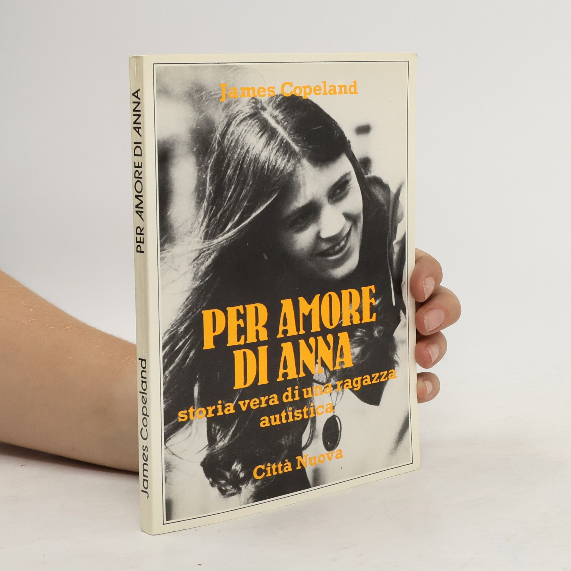 James Copeland Per amore di Anna. Storia vera di una ragazza autistica