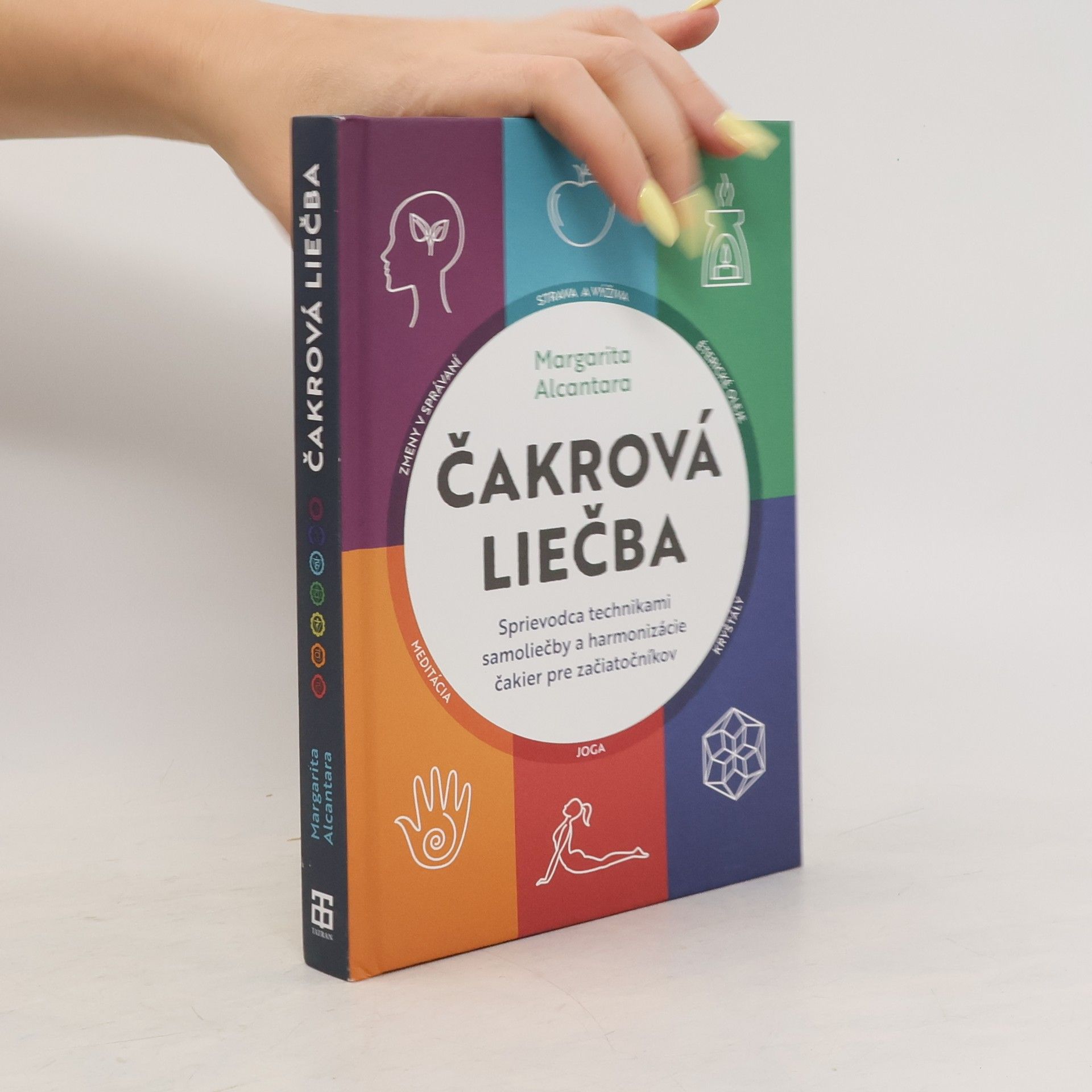 Margarita Alcantara Čakrová liečba. Sprievodca technikami samoliečby a harmonizácie čakier pre začiatočníkov