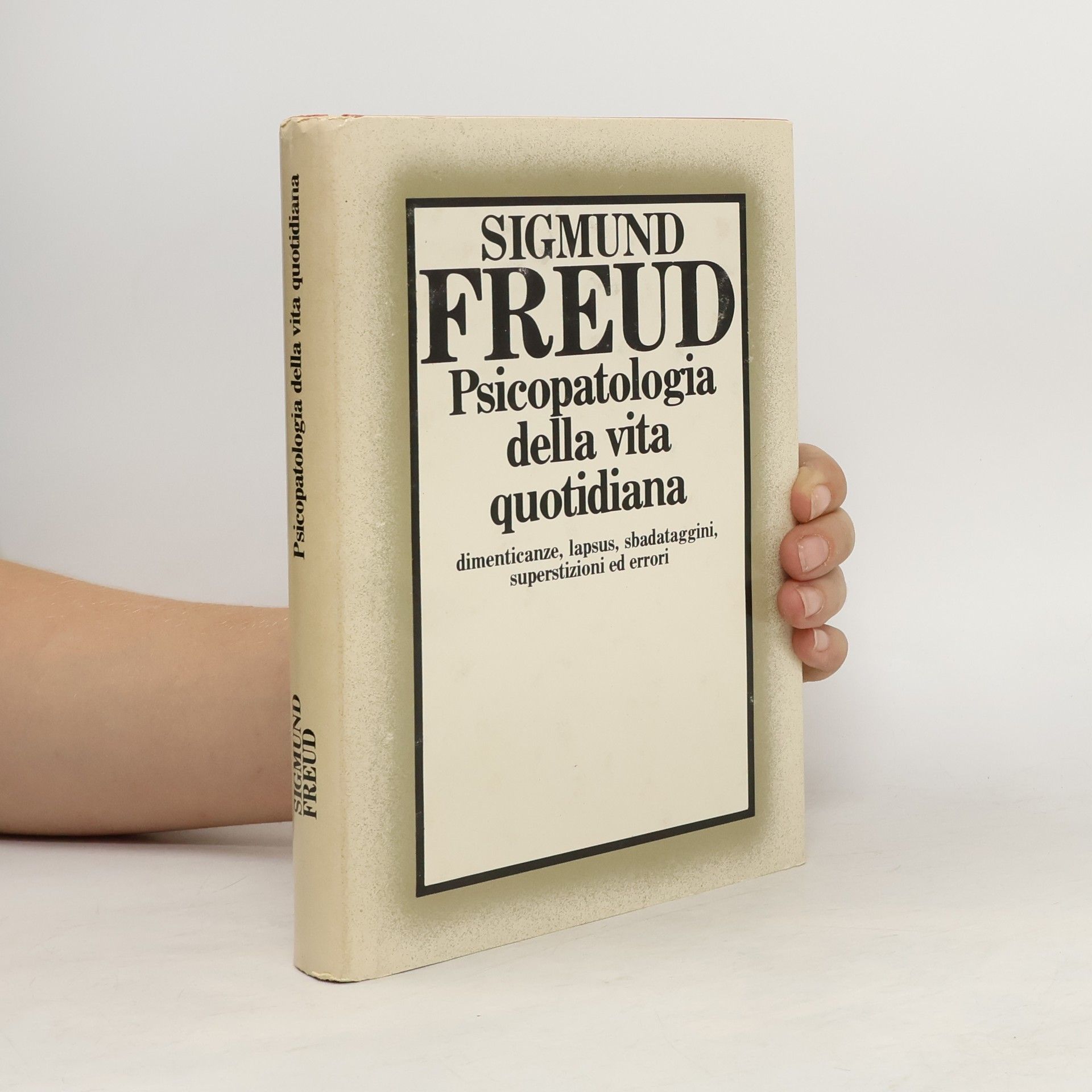 Sigmund Freud Psicopatologie della vita quotidiana