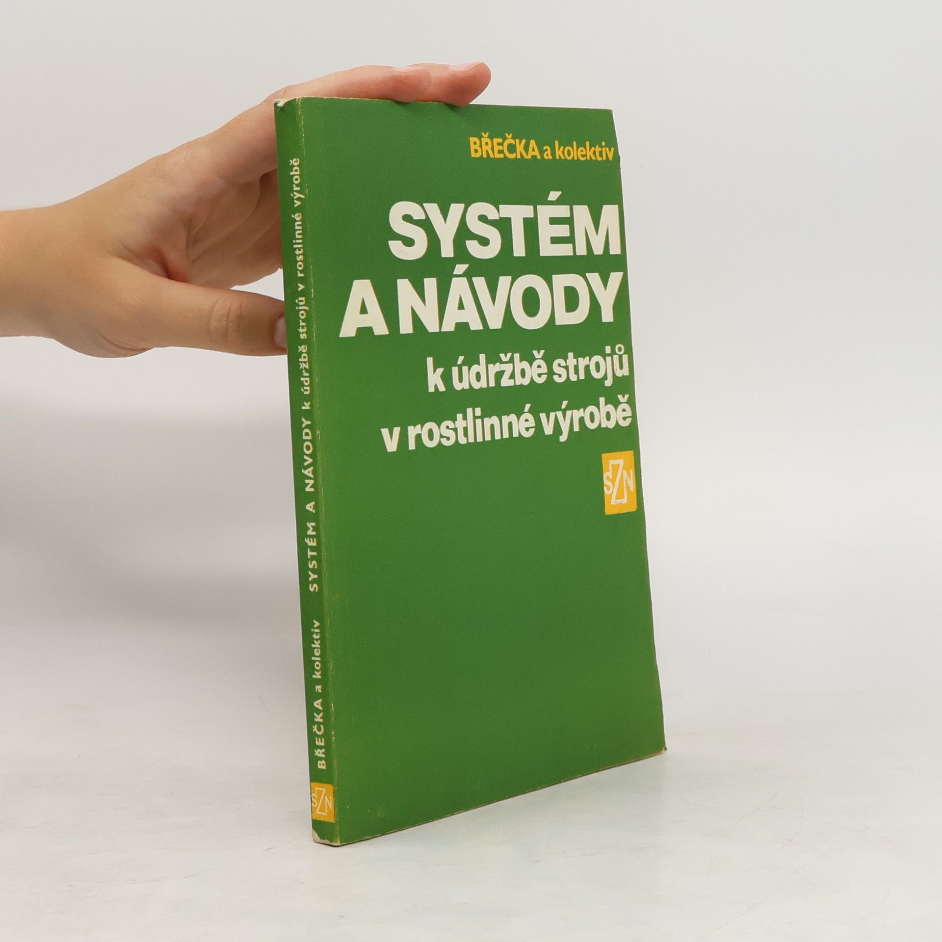 Josef Břečka Systém a návody k údržbě strojů v rostlinné výrobě