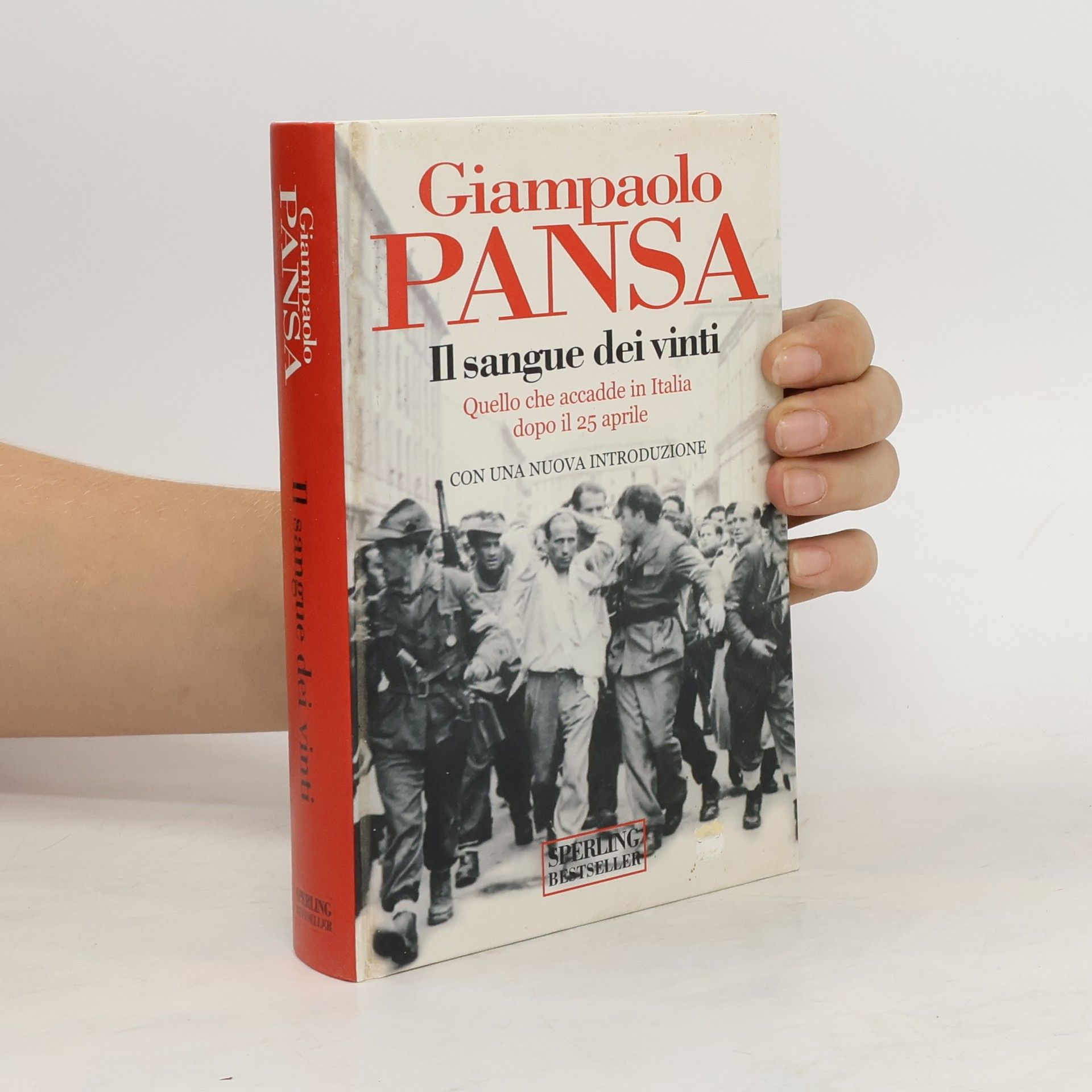Giampaolo Pansa Il sangue dei vinti. Quello che accadde in Italia dopo il 25 aprile