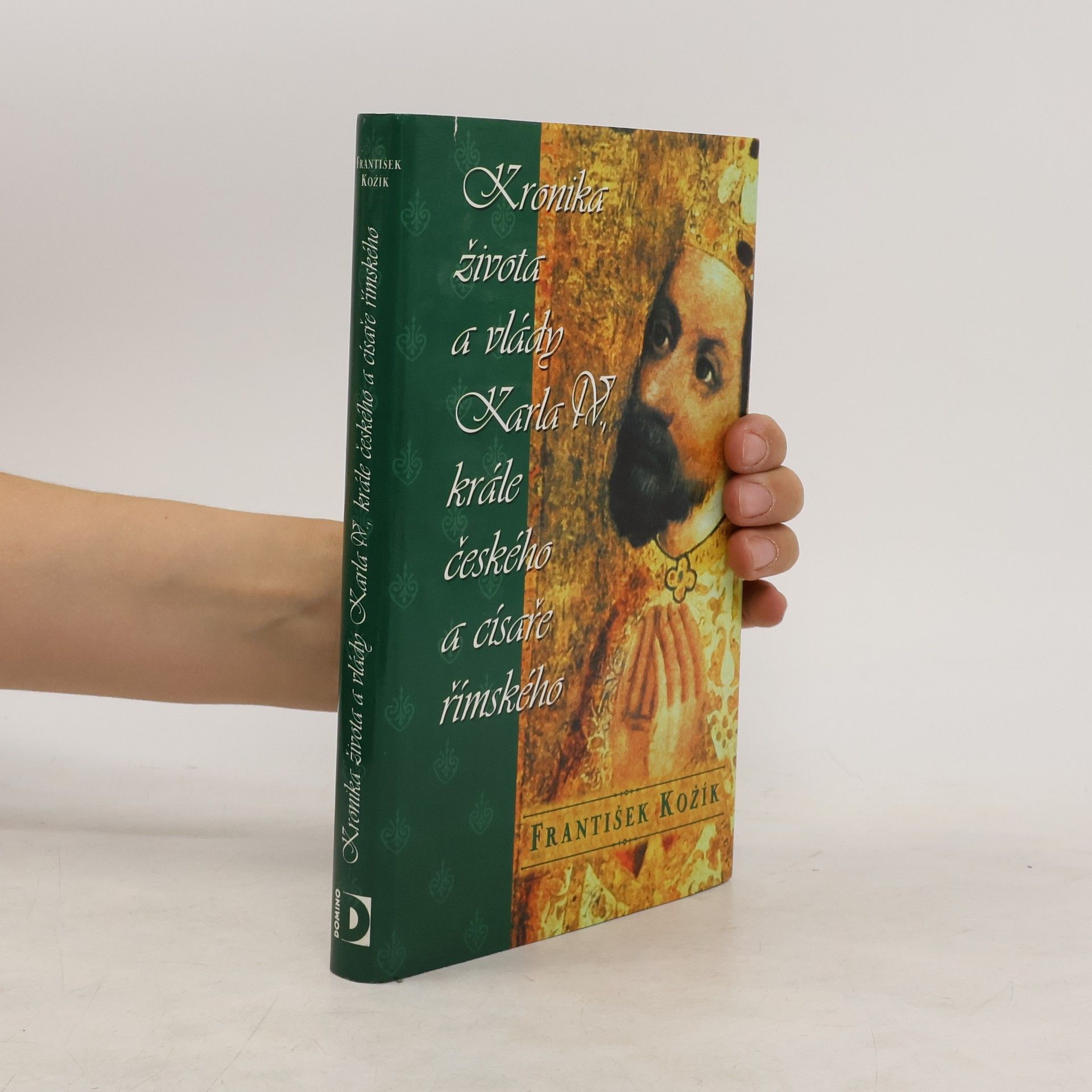 František Kožík Kronika života a vlády Karla IV., krále českého a císaře římského