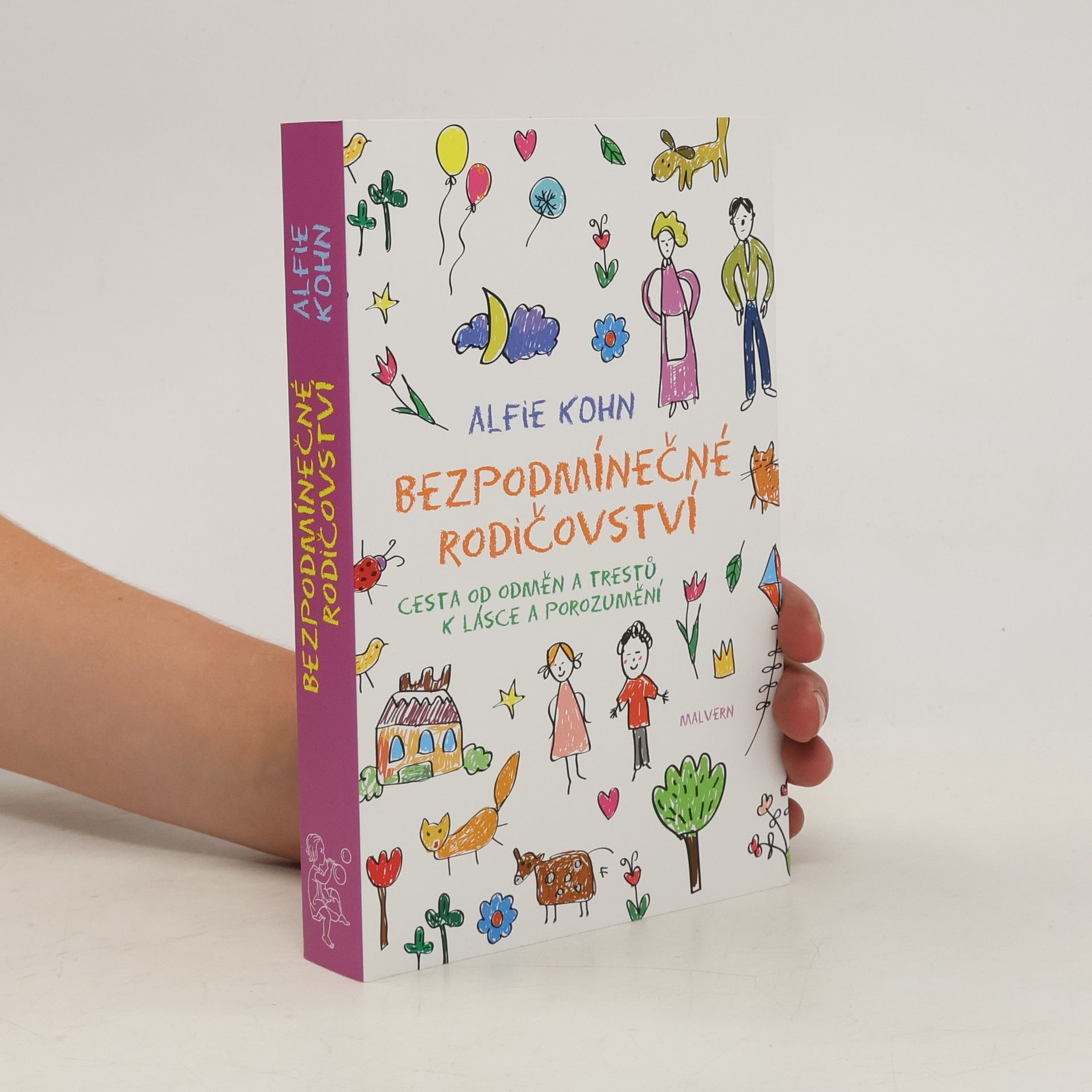 Alfie Kohn Bezpodmínečné rodičovství : cesta od odměn a trestů k lásce a porozumění