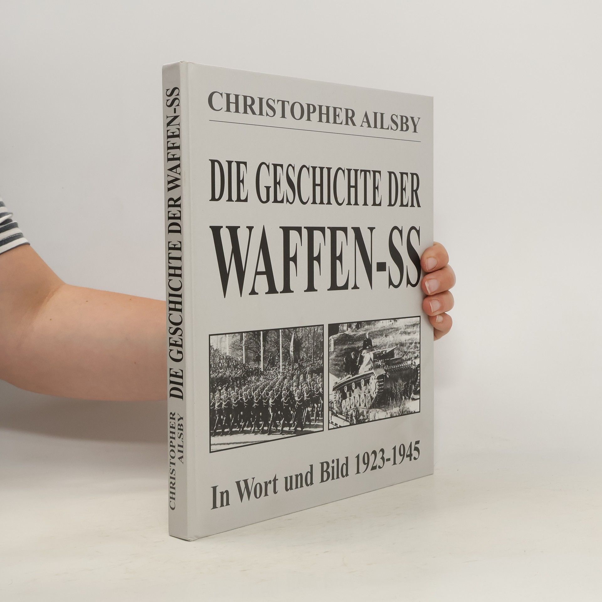 Christopher Ailsby Die Geschichte der Waffen-SS