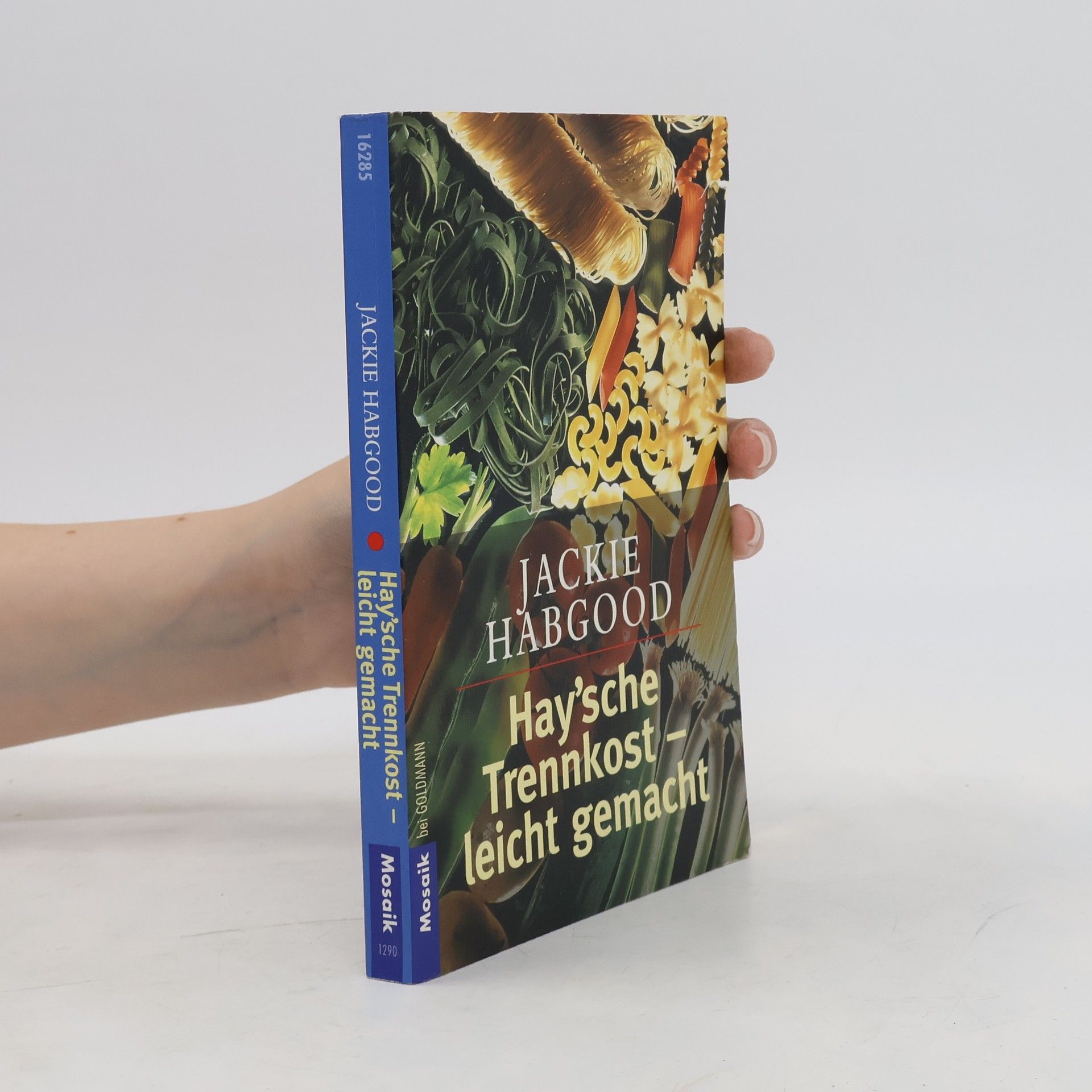 Habgood Jackie Hay'sche Trennkost leicht gemacht