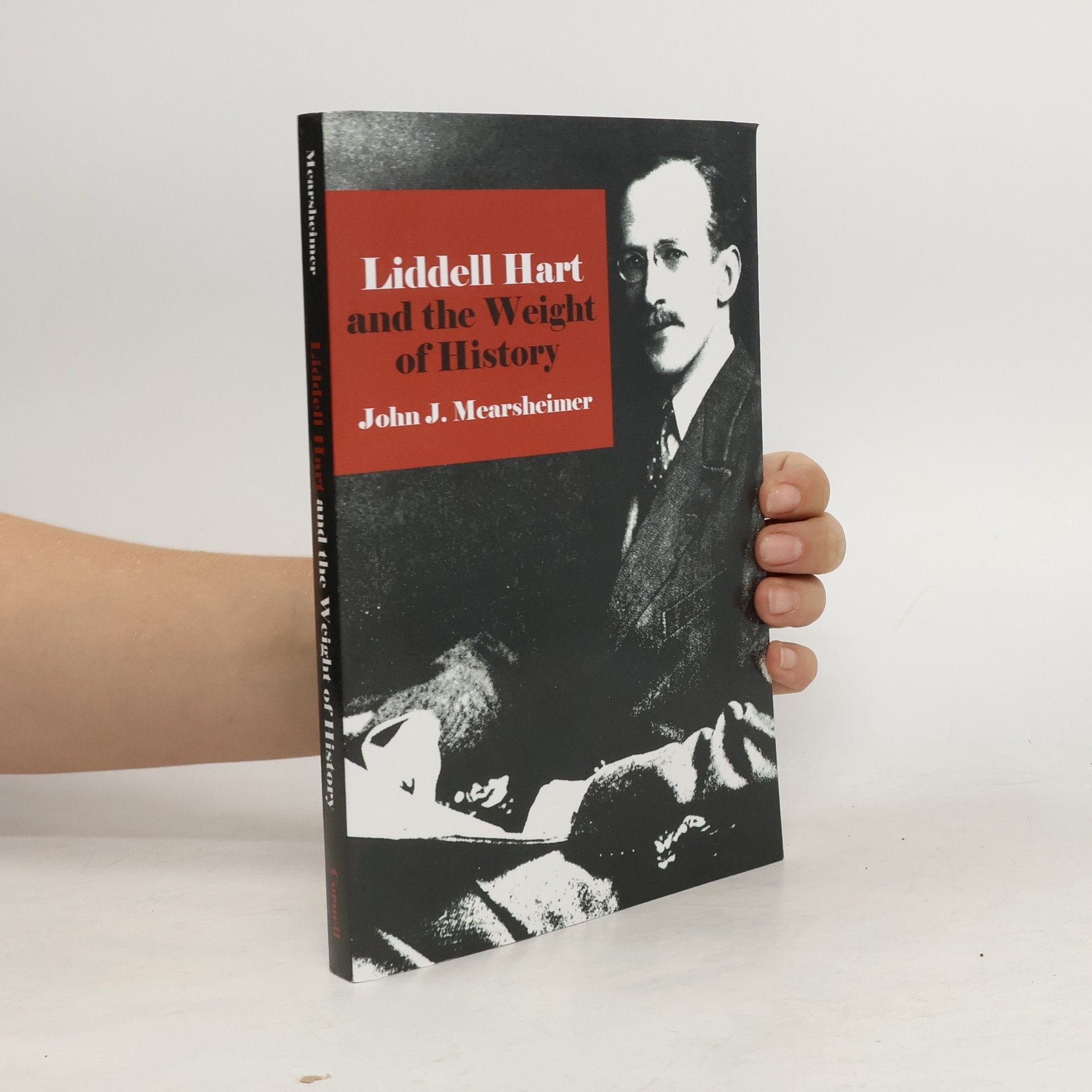 John J. Mearsheimer Liddell Hart and the Weight of History