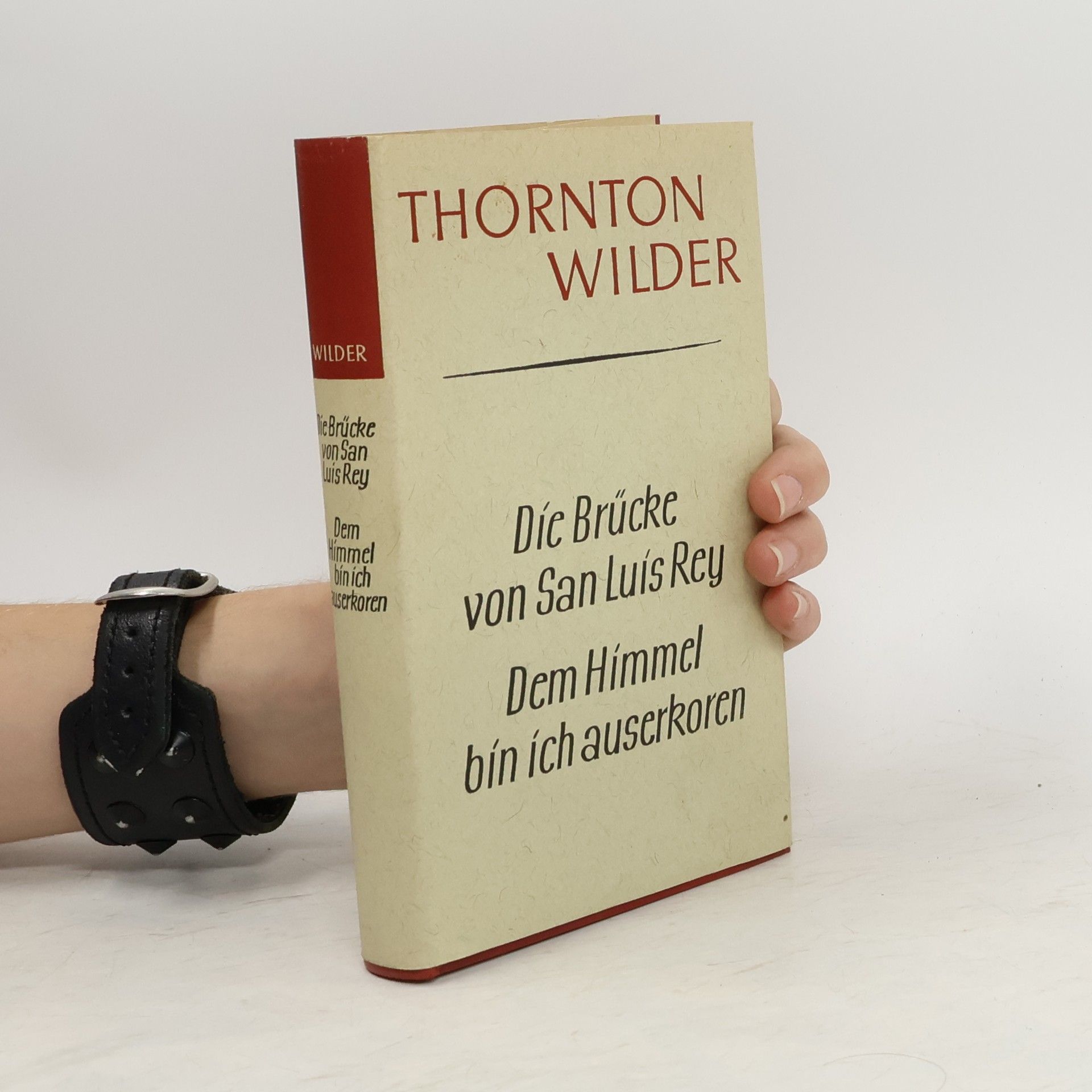 Thornton Wilder Die Brücke von San Luis Rey. Dem Himmel bin ich ausrkoren