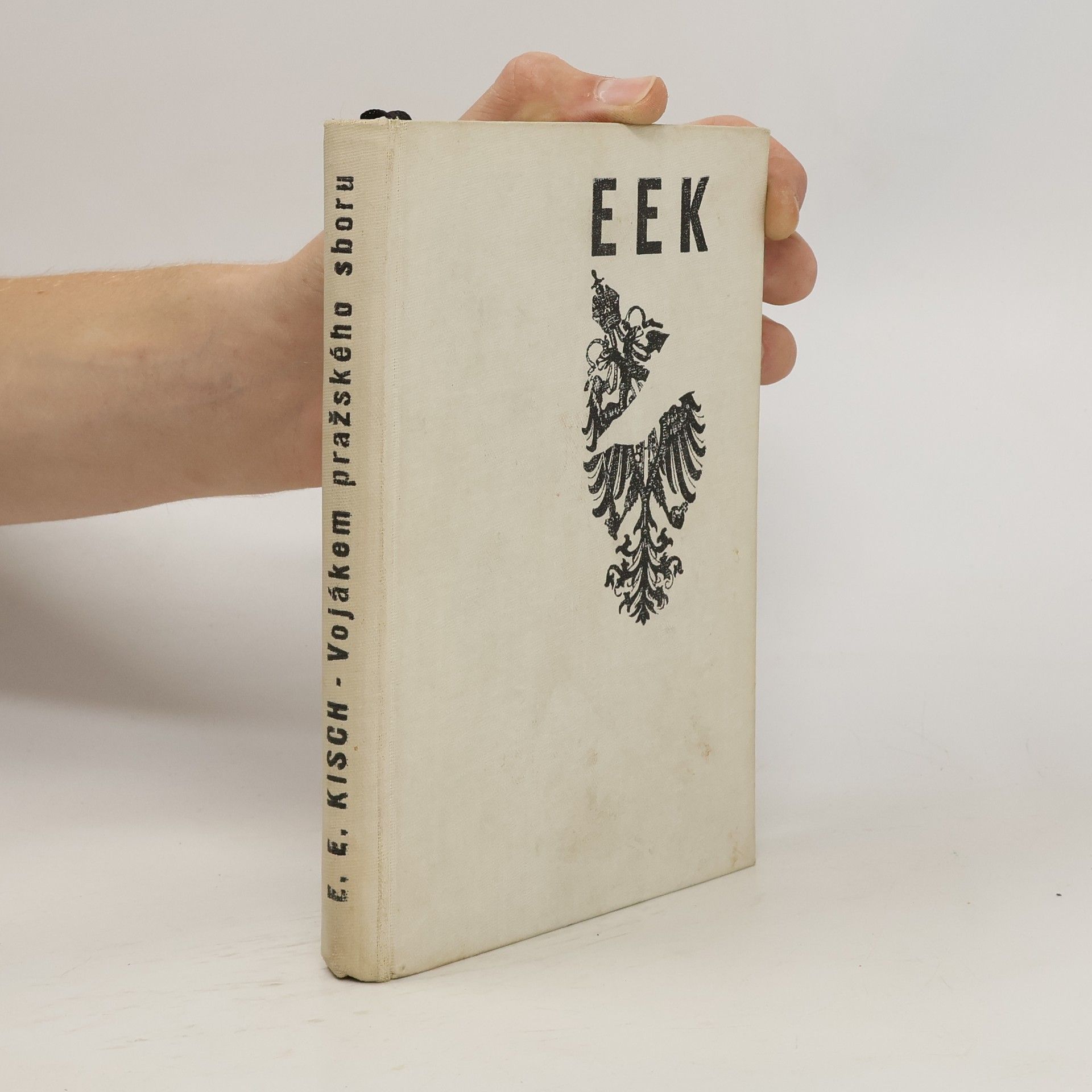 Egon Erwin Kisch Vojákem pražského sboru