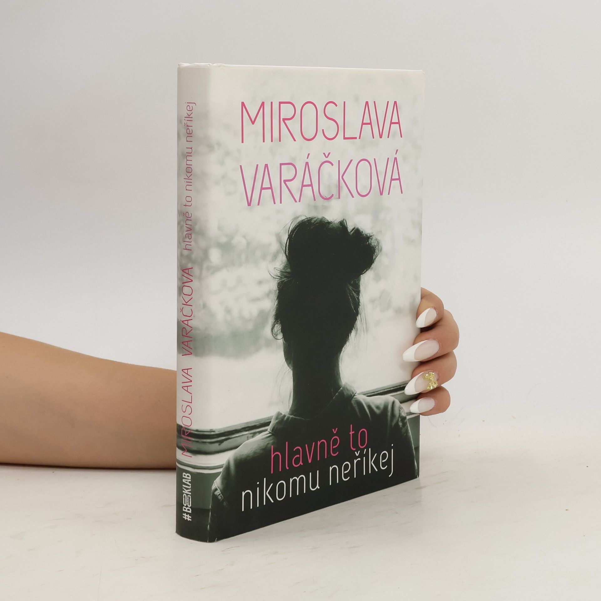 Miroslava Varáčková Hlavně to nikomu neříkej