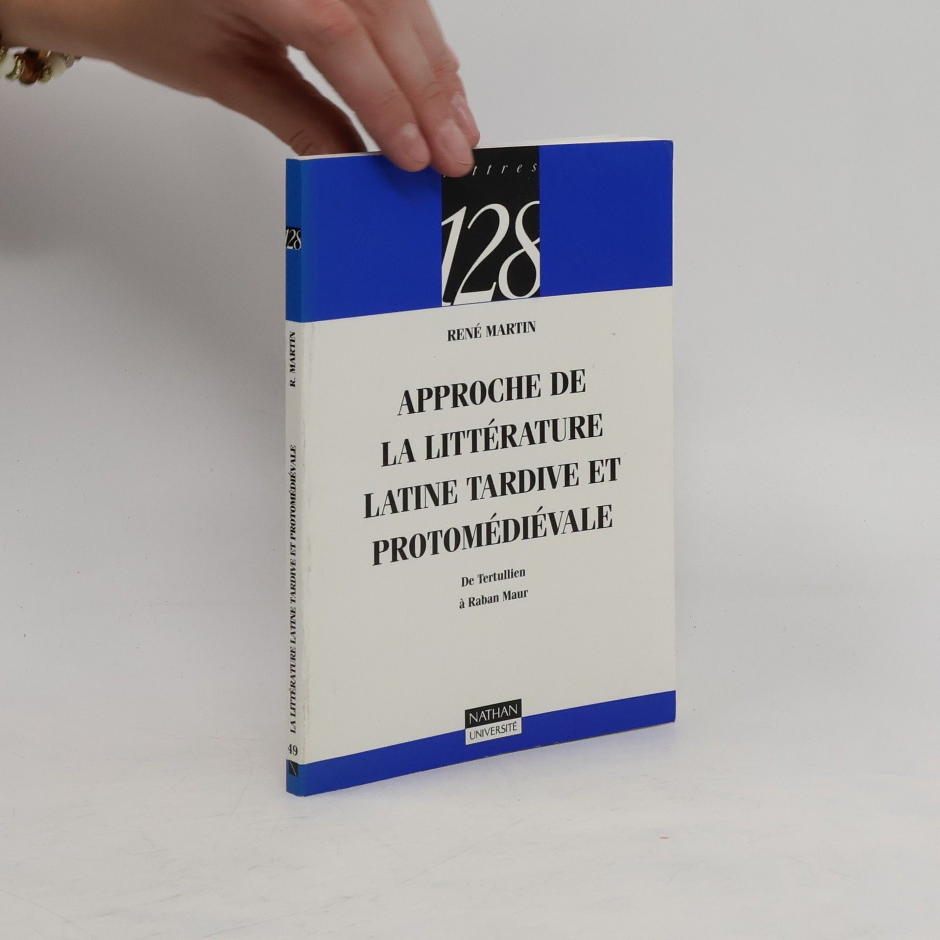René Martin Approche de la littérature latine tardive et protomédiévale