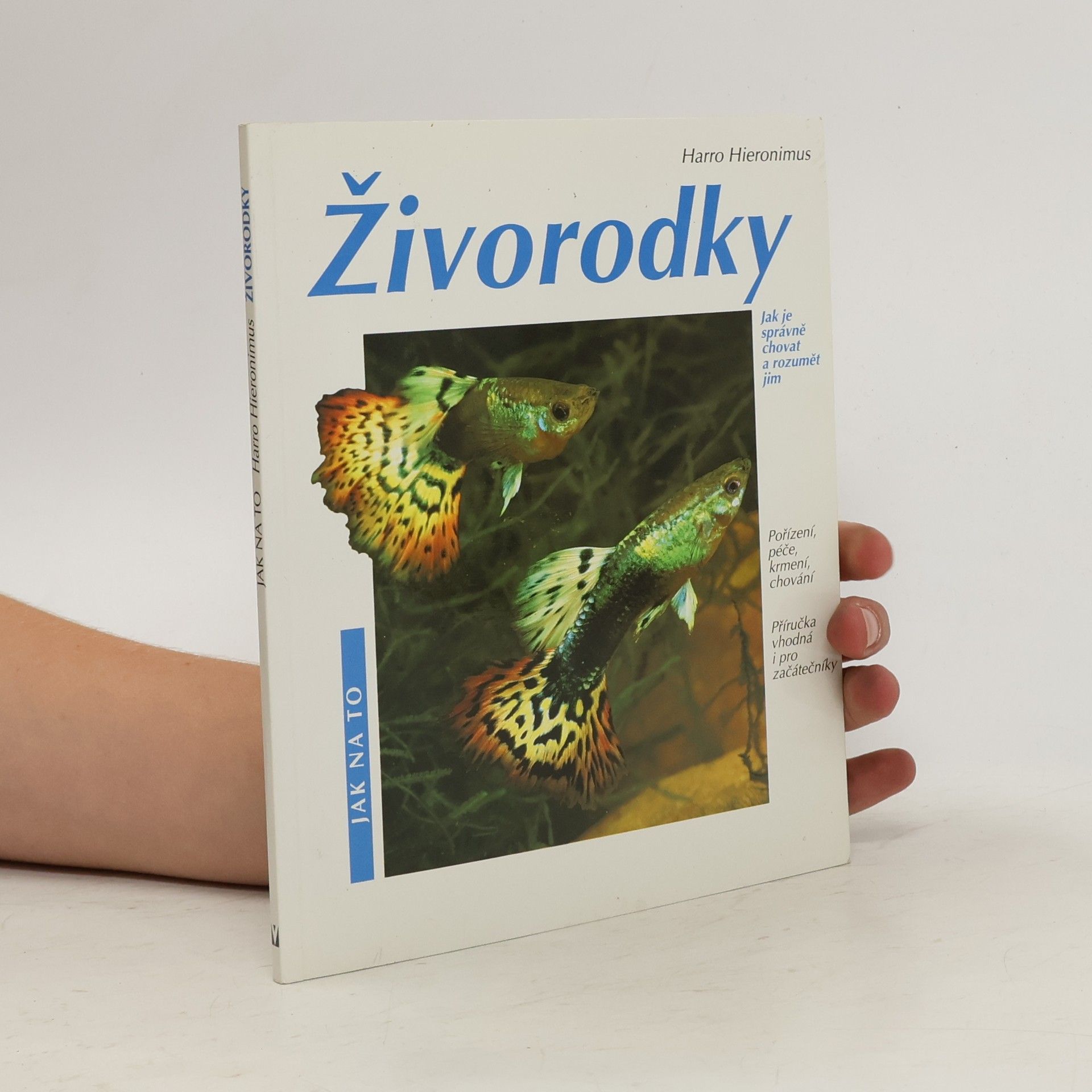 Harro Hieronimus Živorodky: Pořízení, péče, krmení, nemoci, chování : zvláštní část: chov