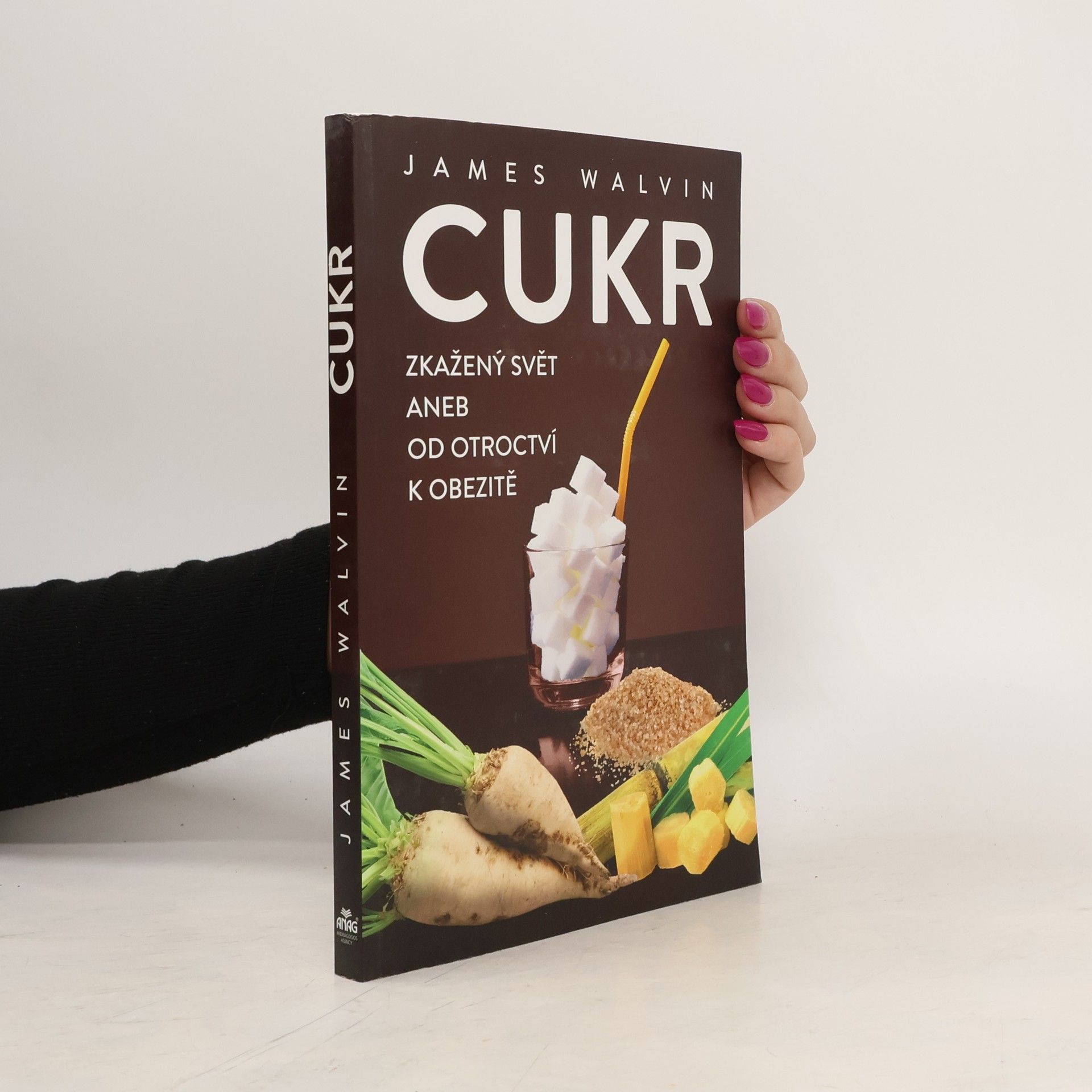 James Walvin Cukr: Zkažený svět, aneb, Od otroctví k obezitě