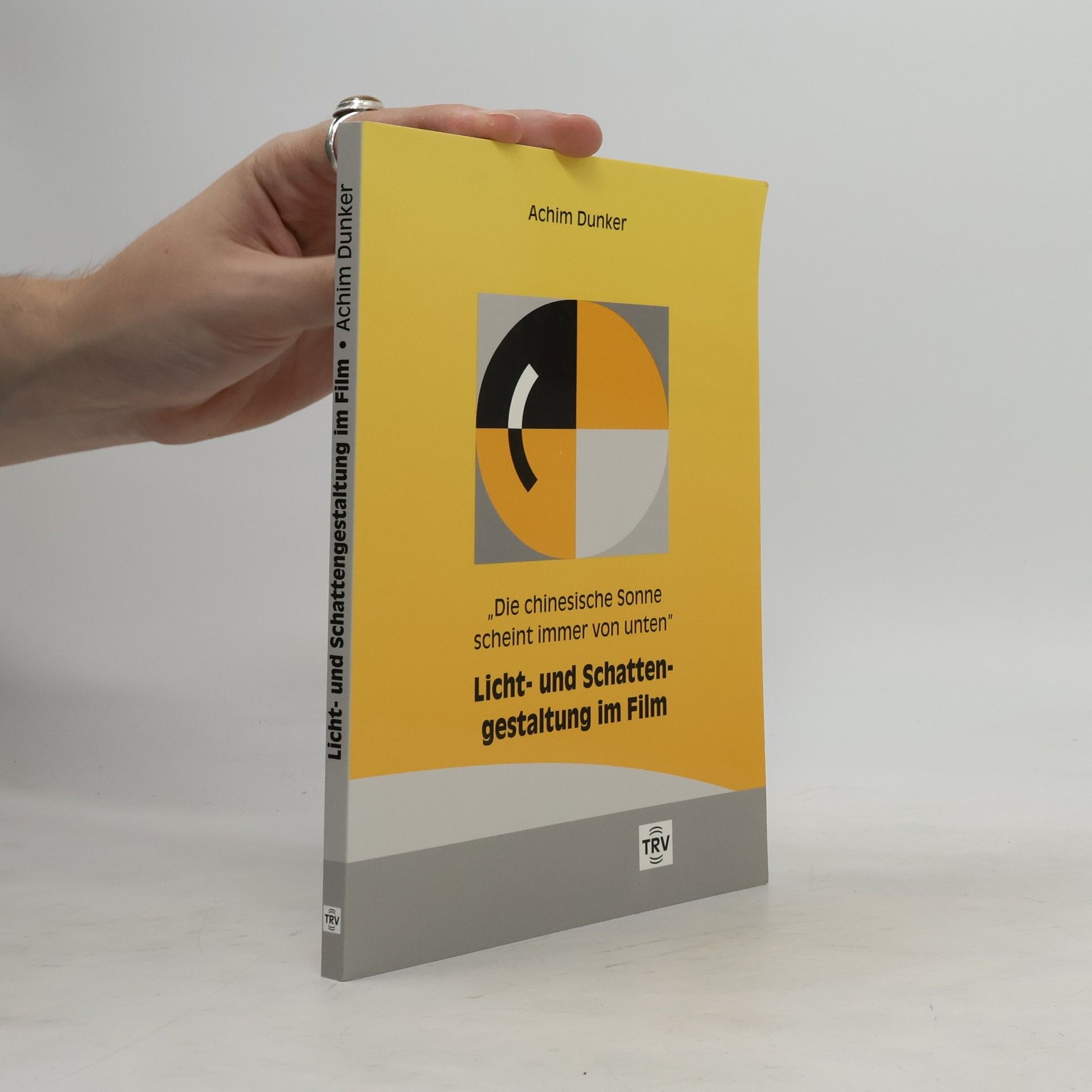 Achim Dunker Licht- und Schattengestaltung im Film
