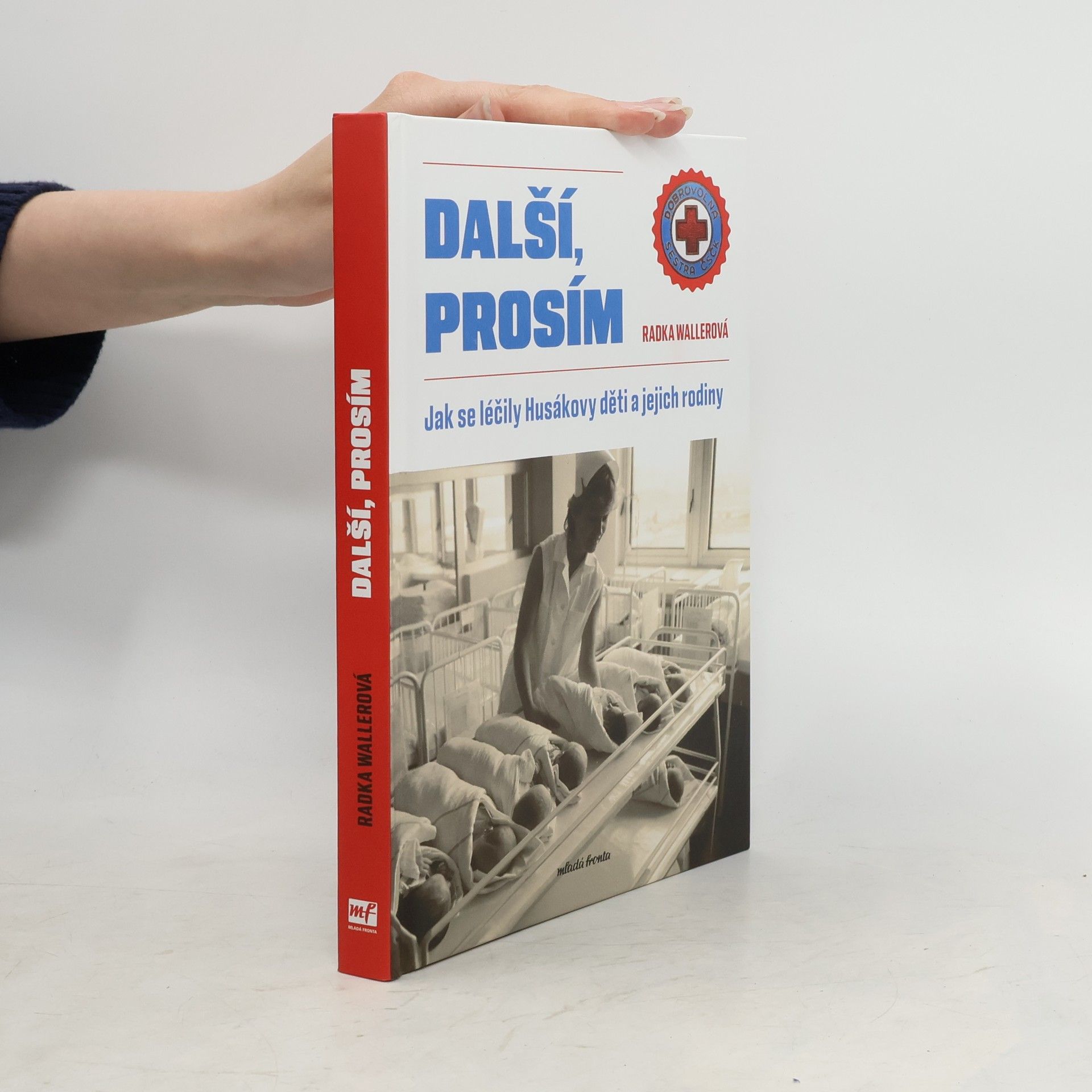 Radka Wallerová Další, prosím: jak se léčily Husákovy děti a jejich rodiny