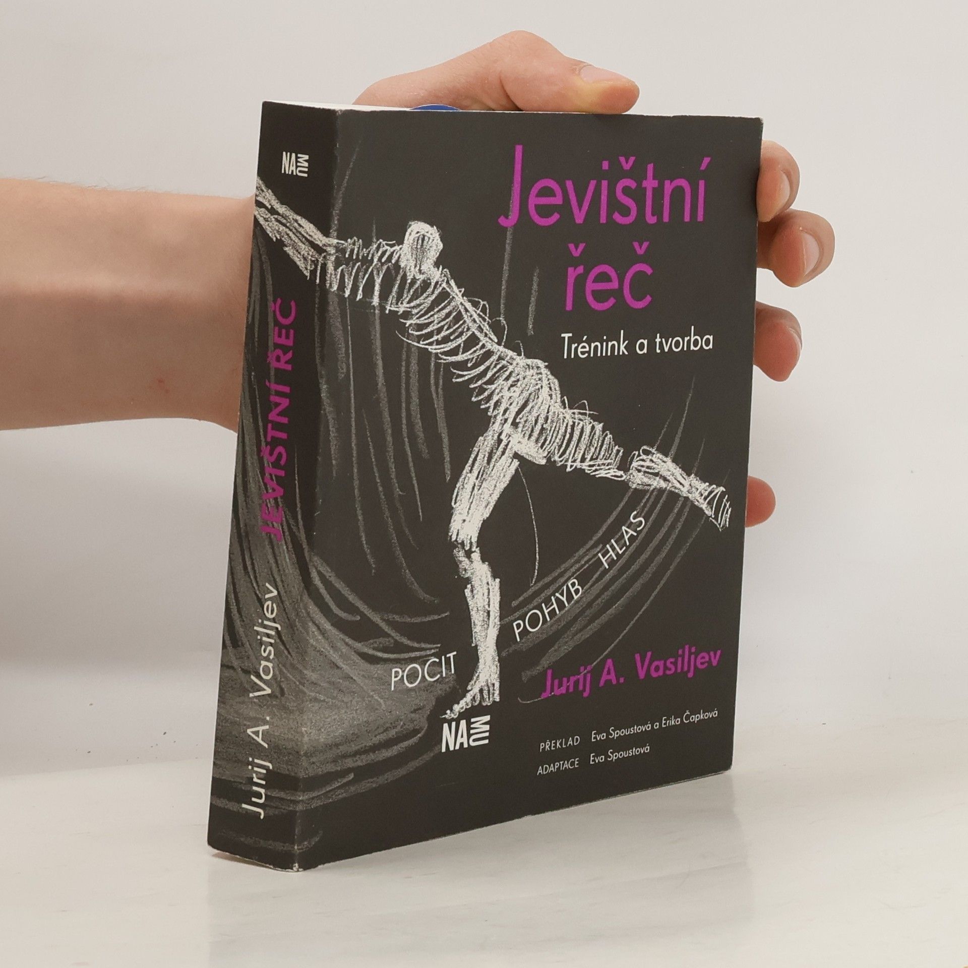 Jurij Andrejevič Vasil jev Jevištní řeč : trénink a tvorba : pocit, pohyb, hlas
