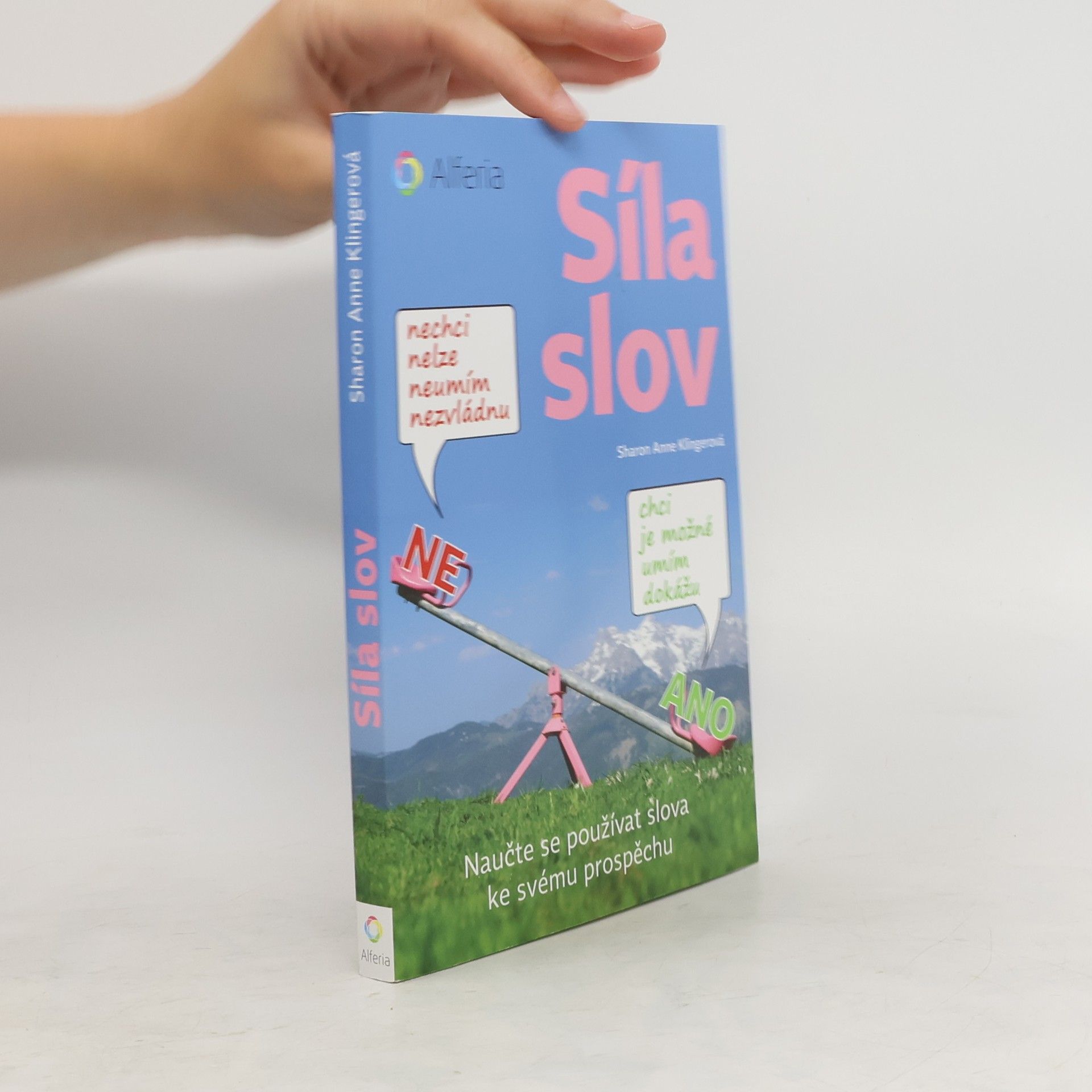 Sharon A. Klingler Síla slov : naučte se používat slova ke svému prospěchu