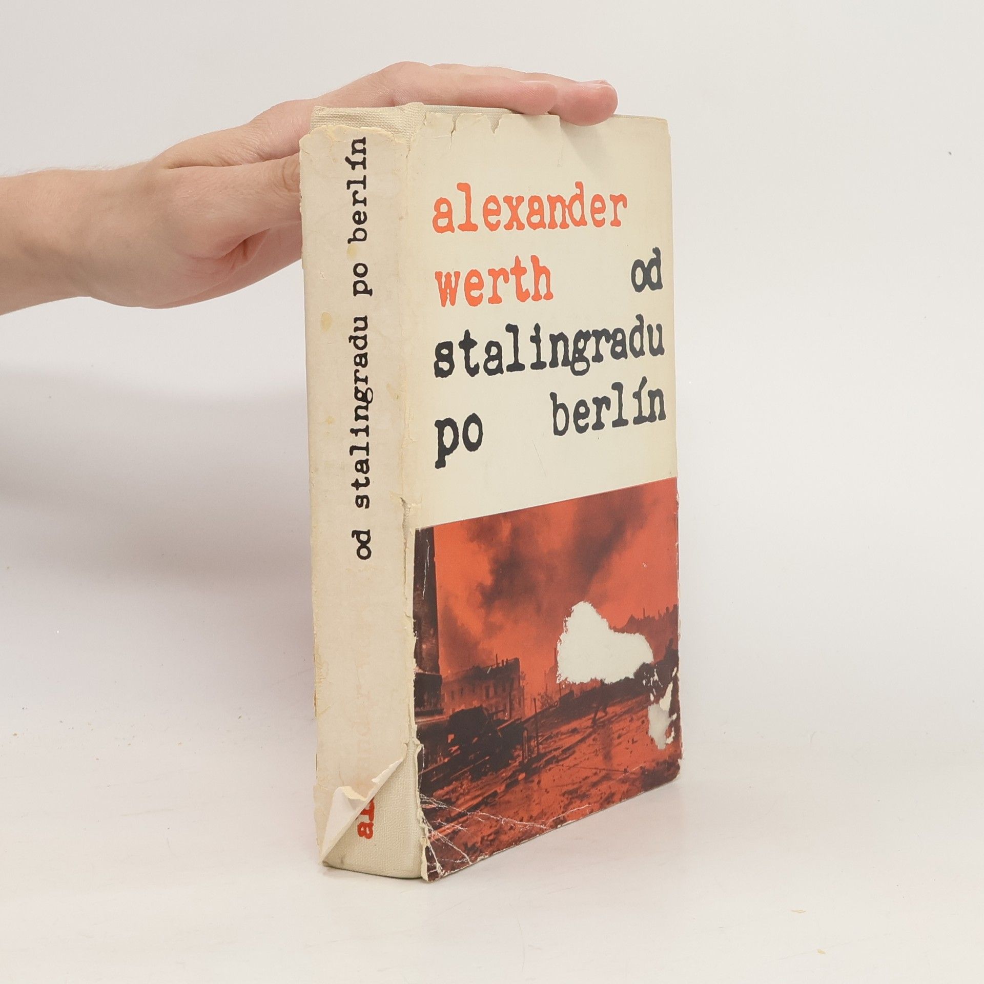 Alexander Werth Od Stalingradu po Berlín. Rusko vo vojne 1941 - 1945. II. diel
