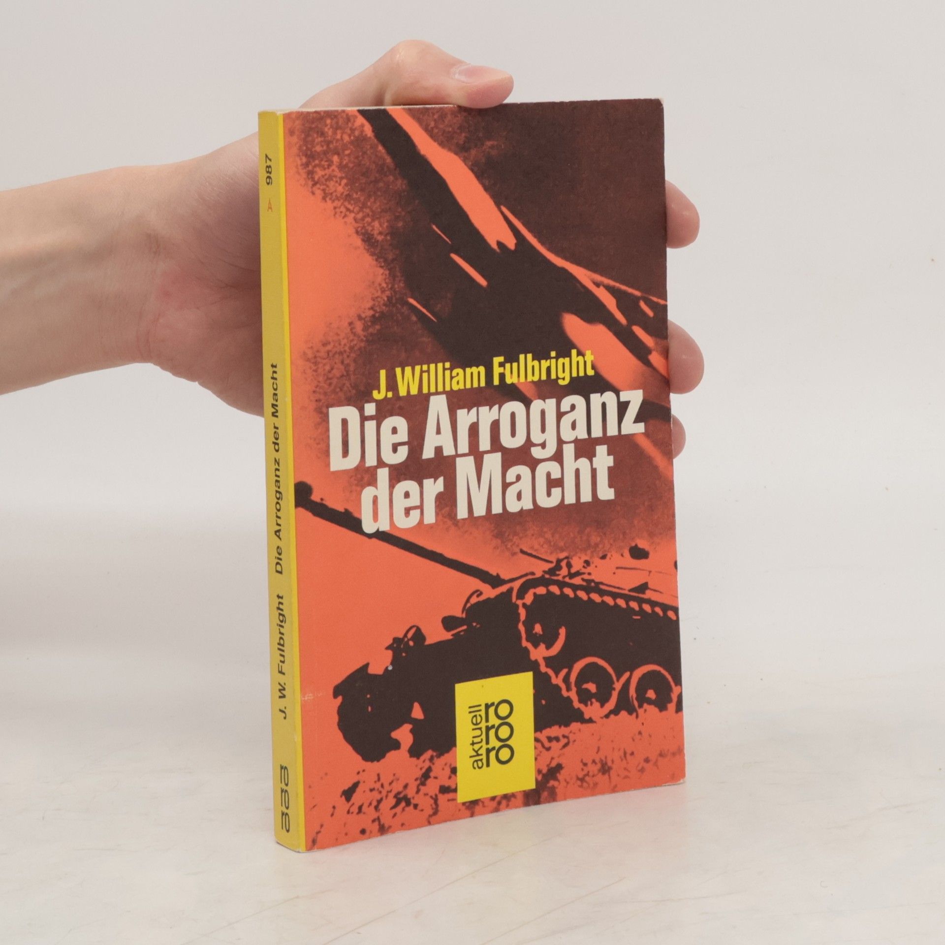 James William Fulbright Die Arroganz der Macht
