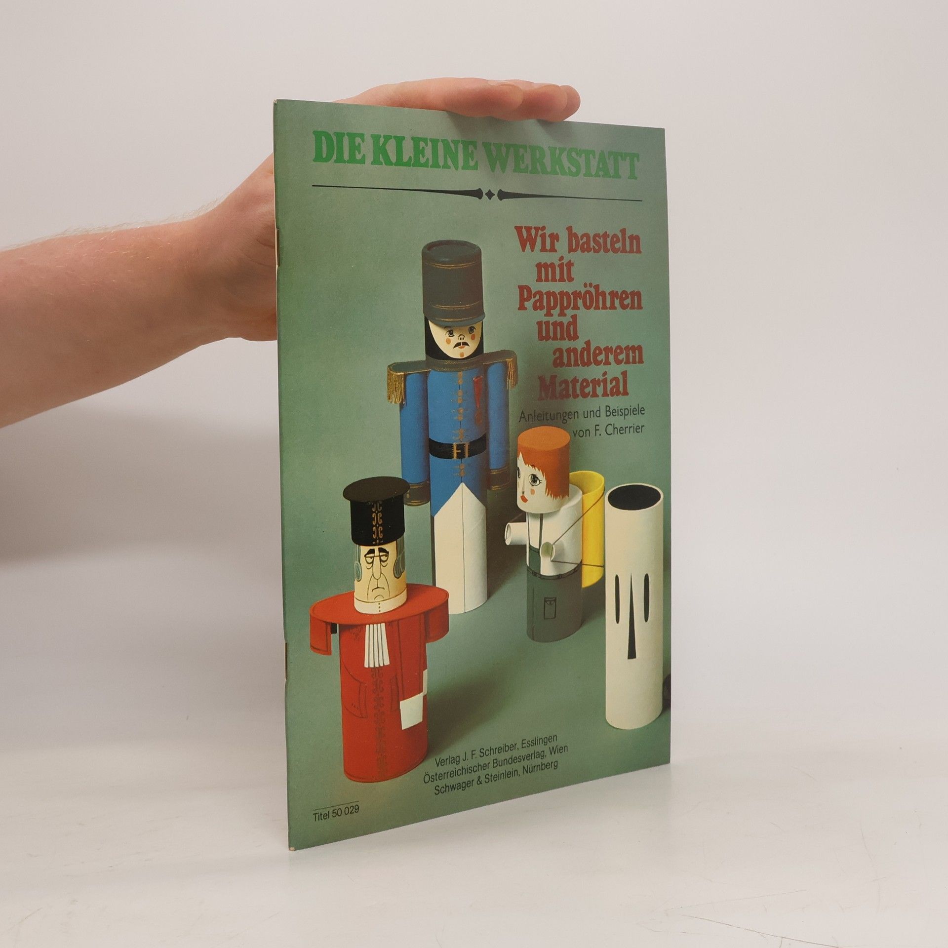 François Cherrier Wir basteln mit Pappröhren und anderem Material