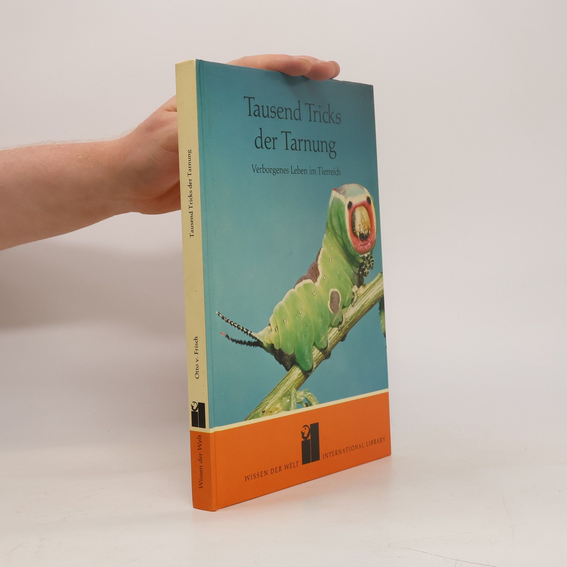 Otto von Frisch Tausend Tricks der Tarnung