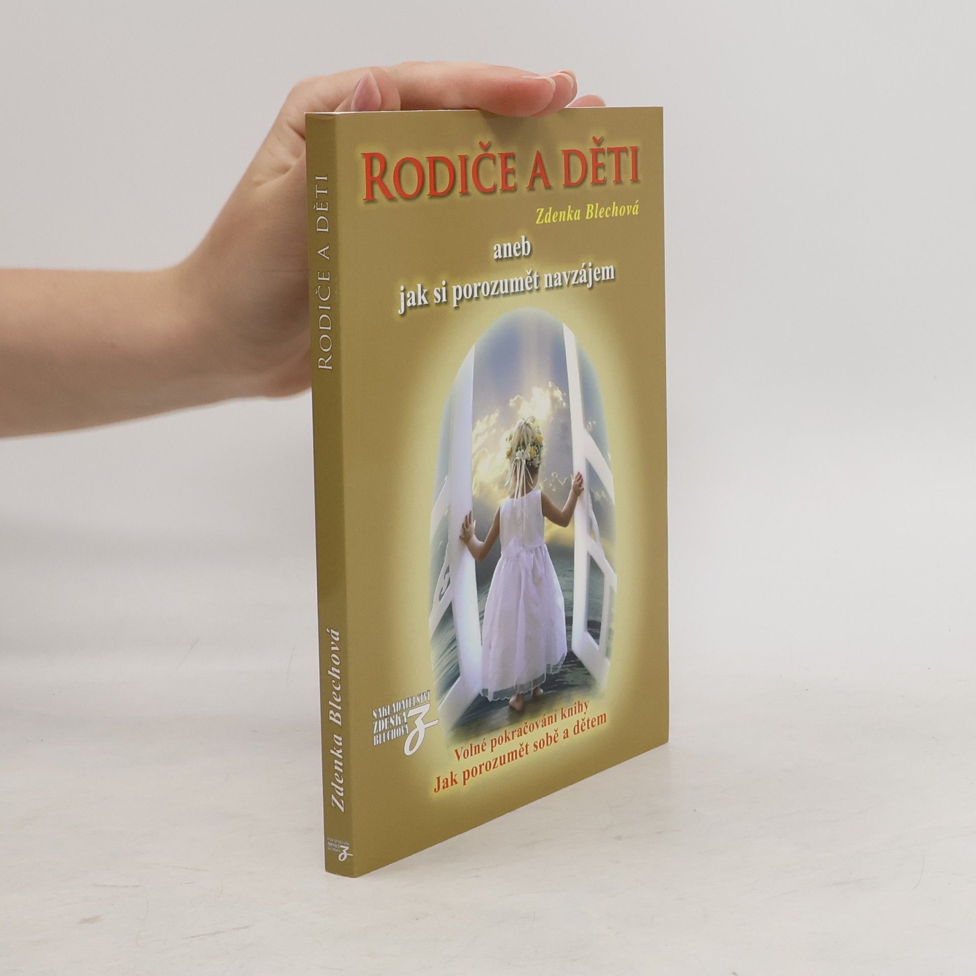 Zdenka Blechová Rodiče a děti aneb Jak si porozumět navzájem