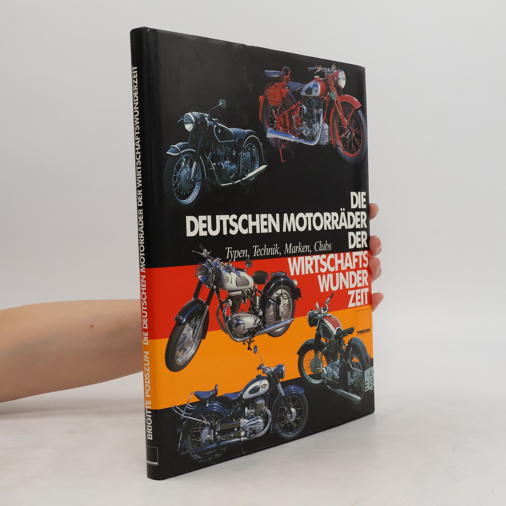 Brigitte Podszun Die deutschen Motorräder der Wirtschaftswunderzeit