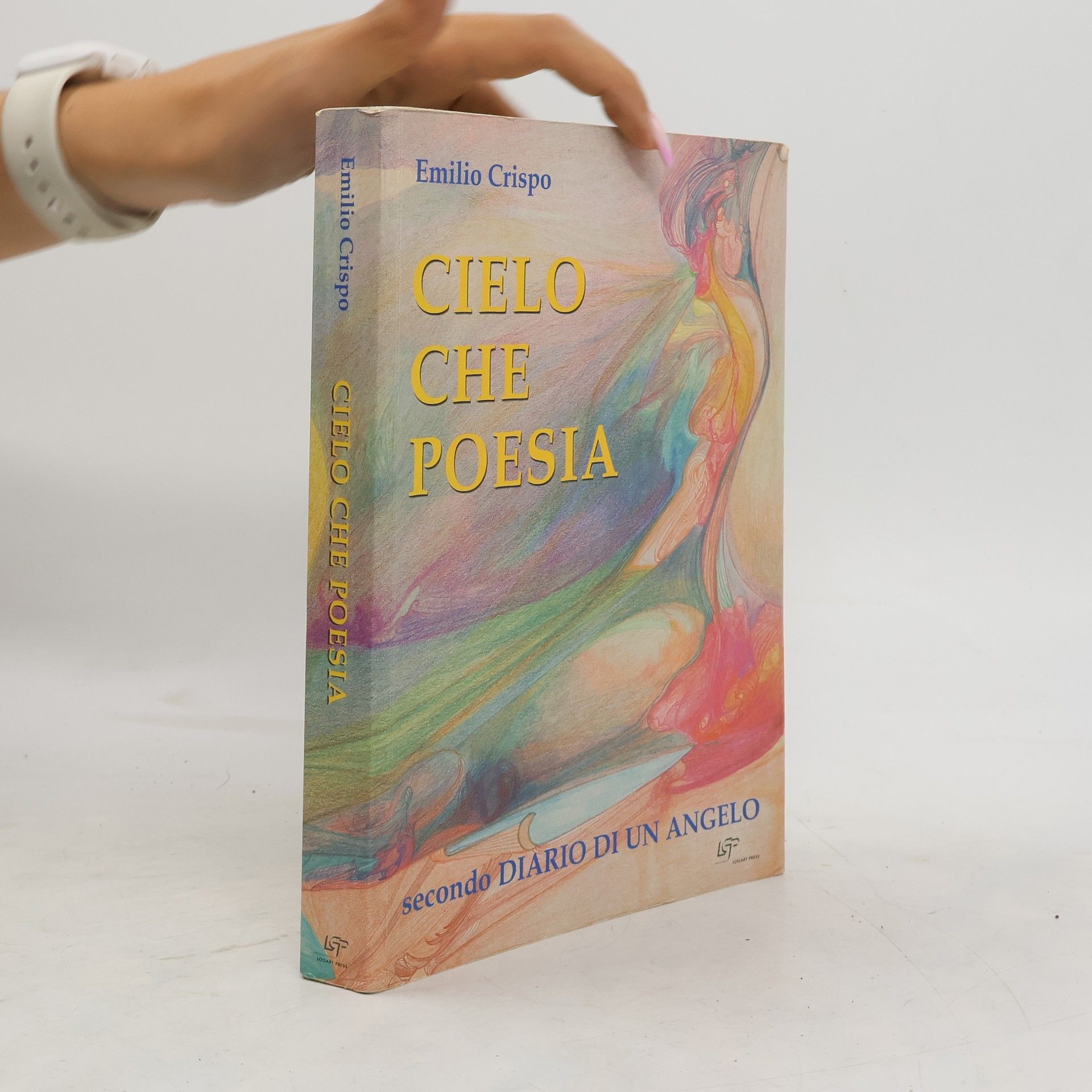 Emilio Crispo Cielo che poesia. Secondo diario di un angelo