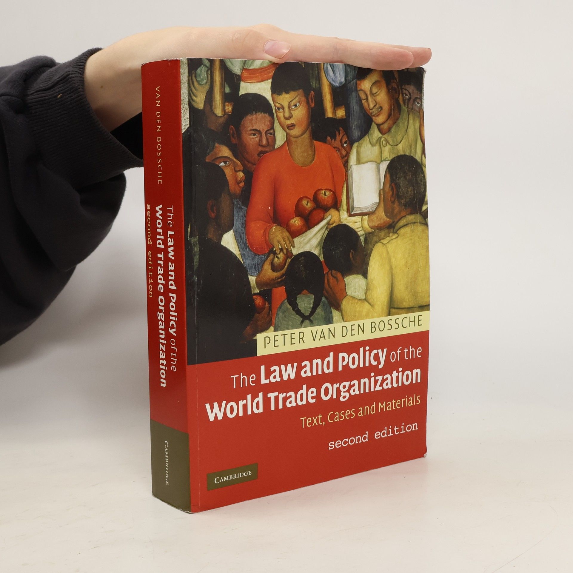 Peter van den Bossche The law and policy of the World Trade Organization : text, cases and materials