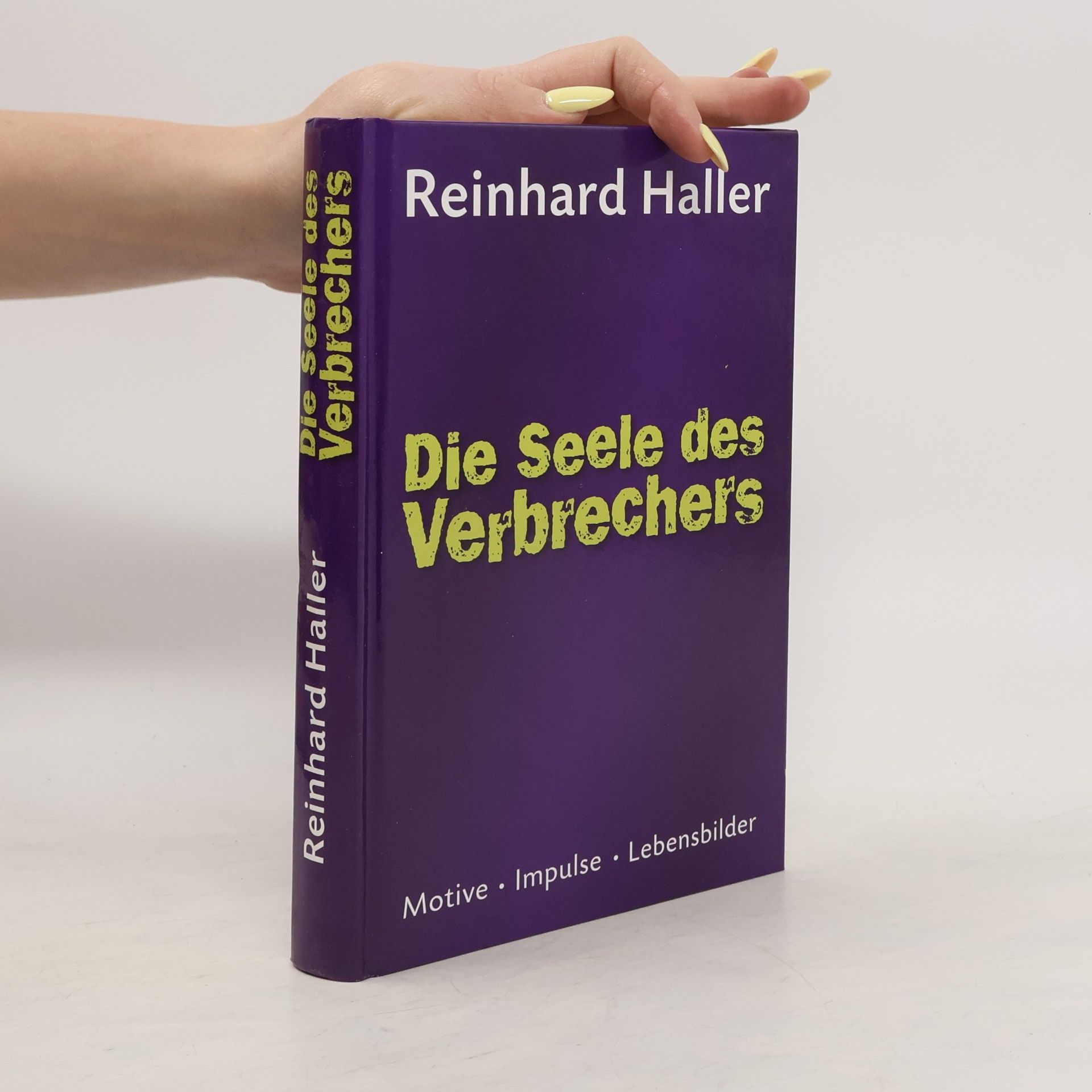 Reinhard Haller Die Seele des Verbrechers