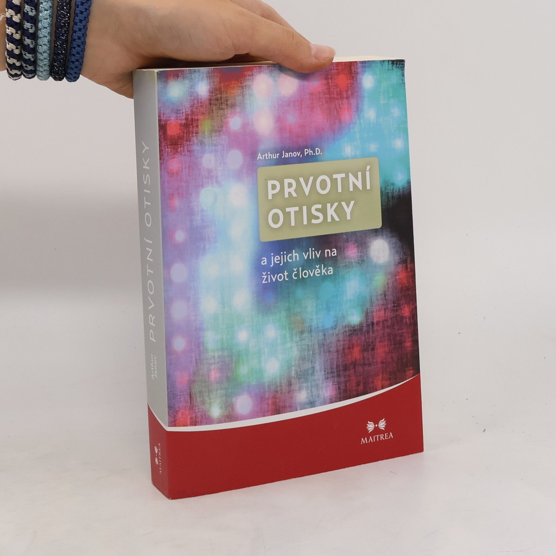 Arthur Janov Prvotní otisky a jejich vliv na život člověka