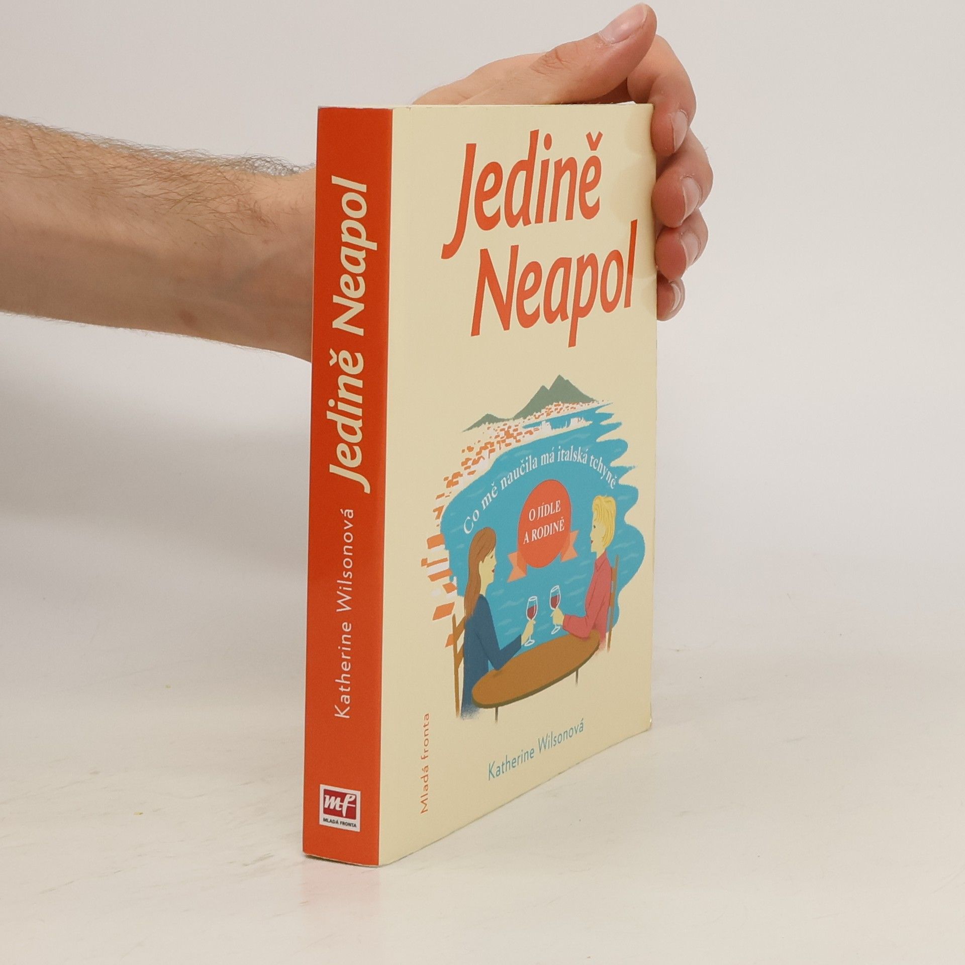 Katherine Wilson Jedině Neapol. Co mě naučila má italská tchyně o jídle a rodině