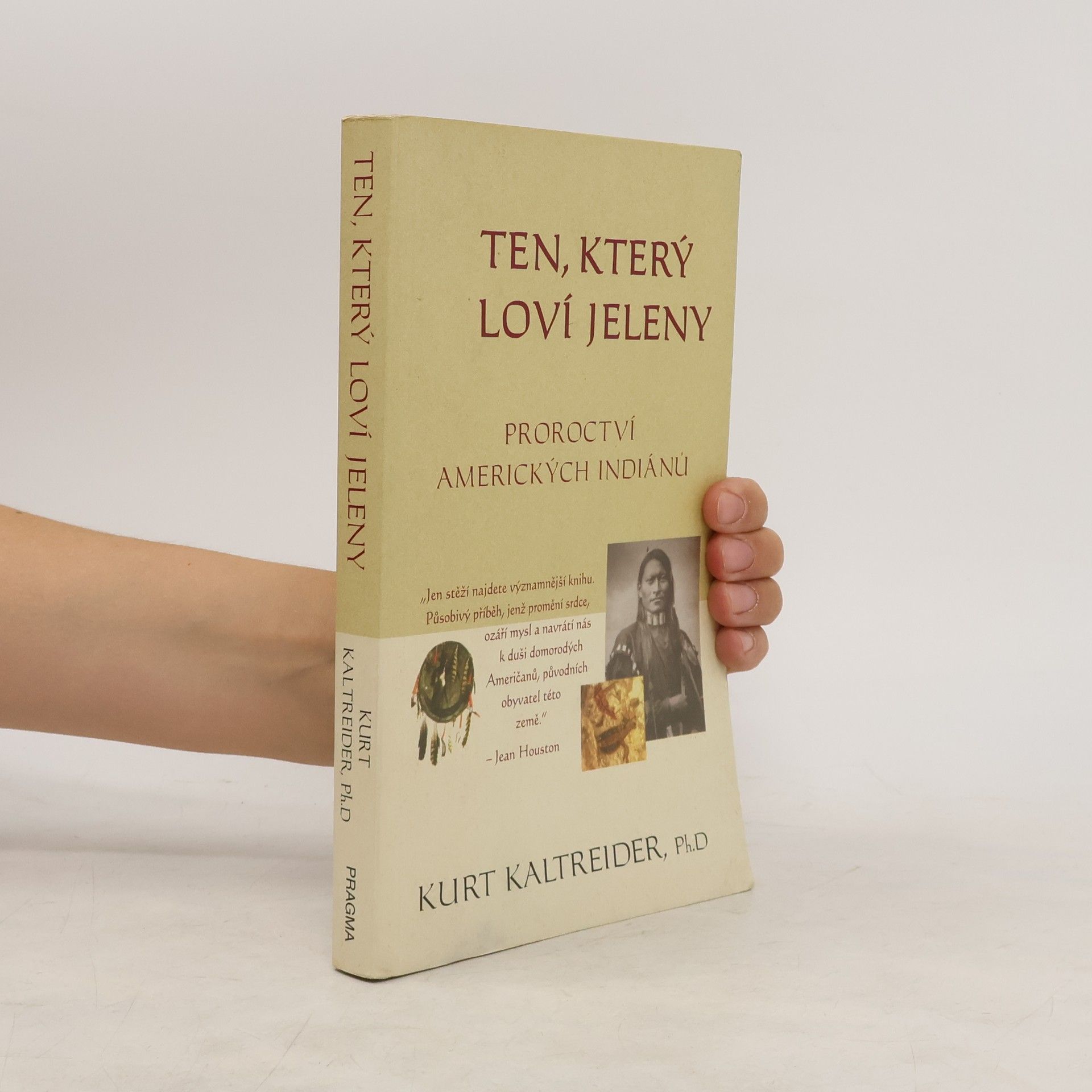 Kurt Kaltreider Ten, který loví jeleny. Proroctví amerických indiánů
