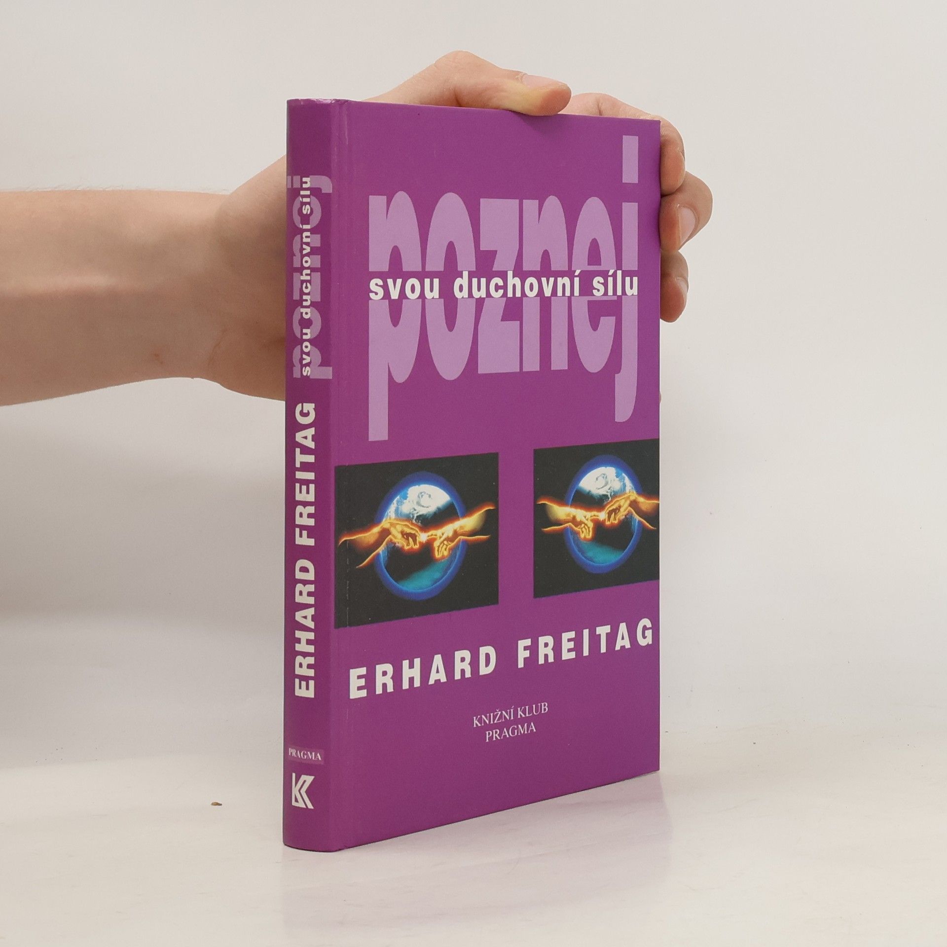 Erhard F. Freitag Poznej svou duchovní sílu