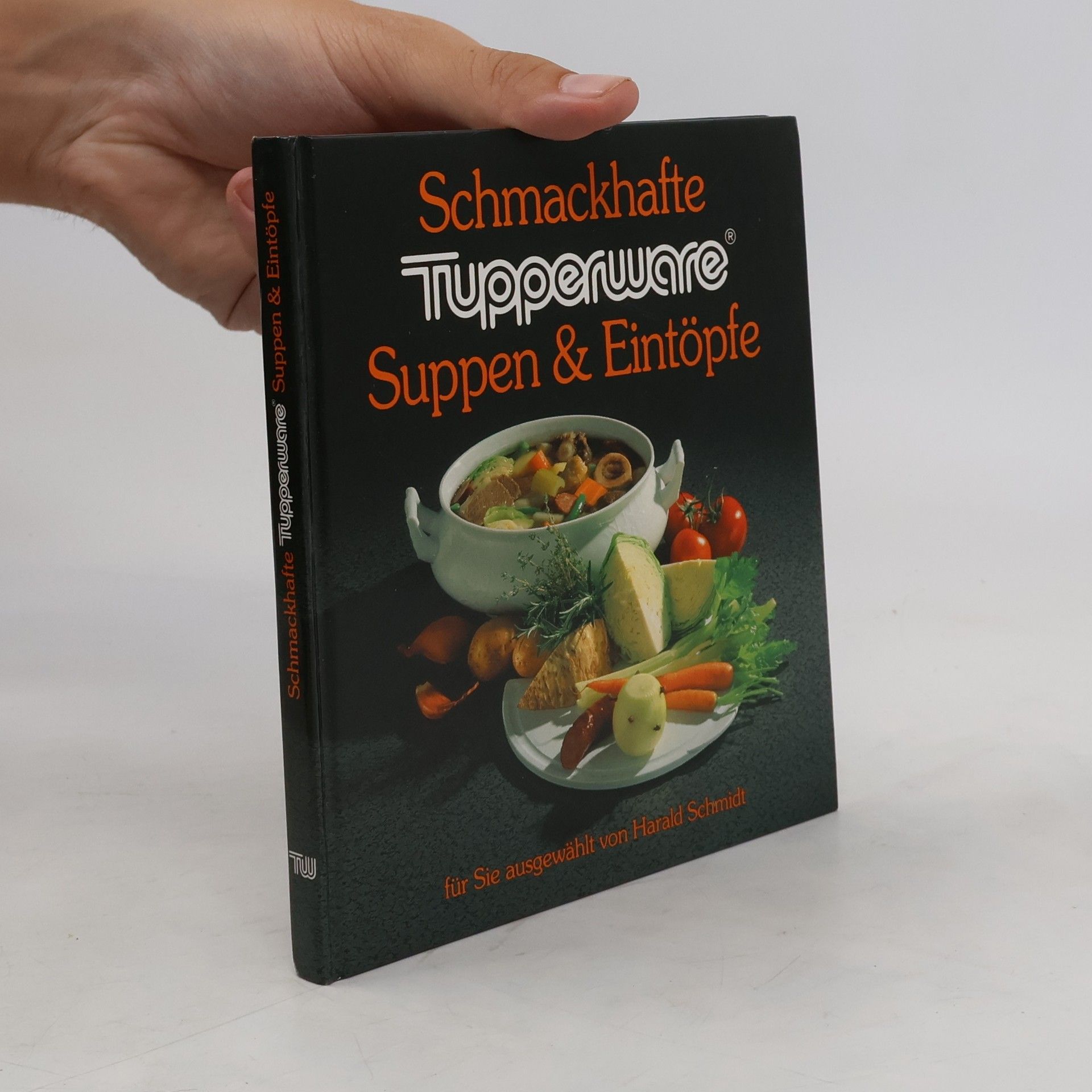Autorenkollektiv Schmackhafte Tupperware. Suppen & Eintöpfe