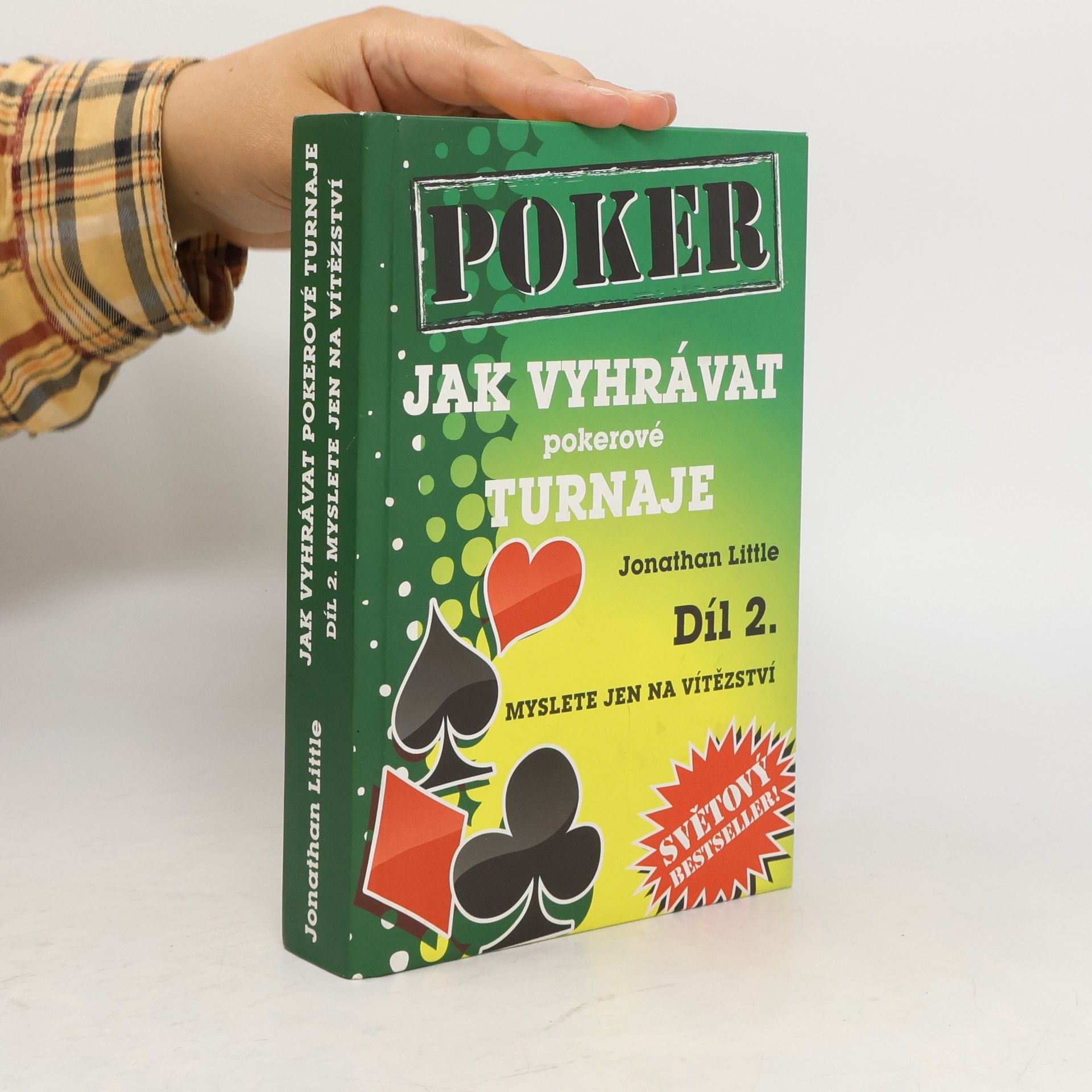 Jonathan Little Jak vyhrávat pokerové turnaje - Díl 2. - Myslete jen na vítězství
