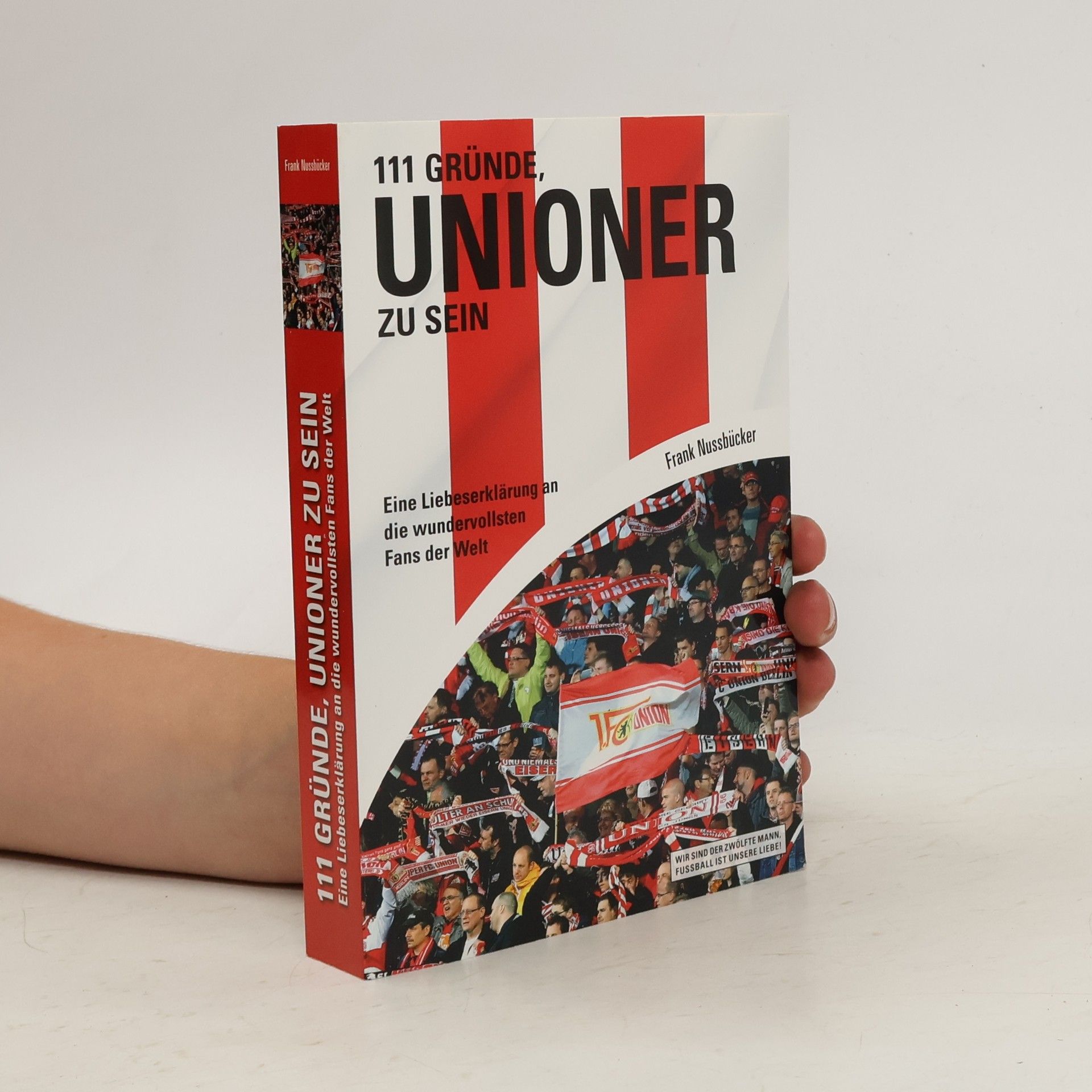 Frank Nussbücker 111 Gründe, Unioner zu sein