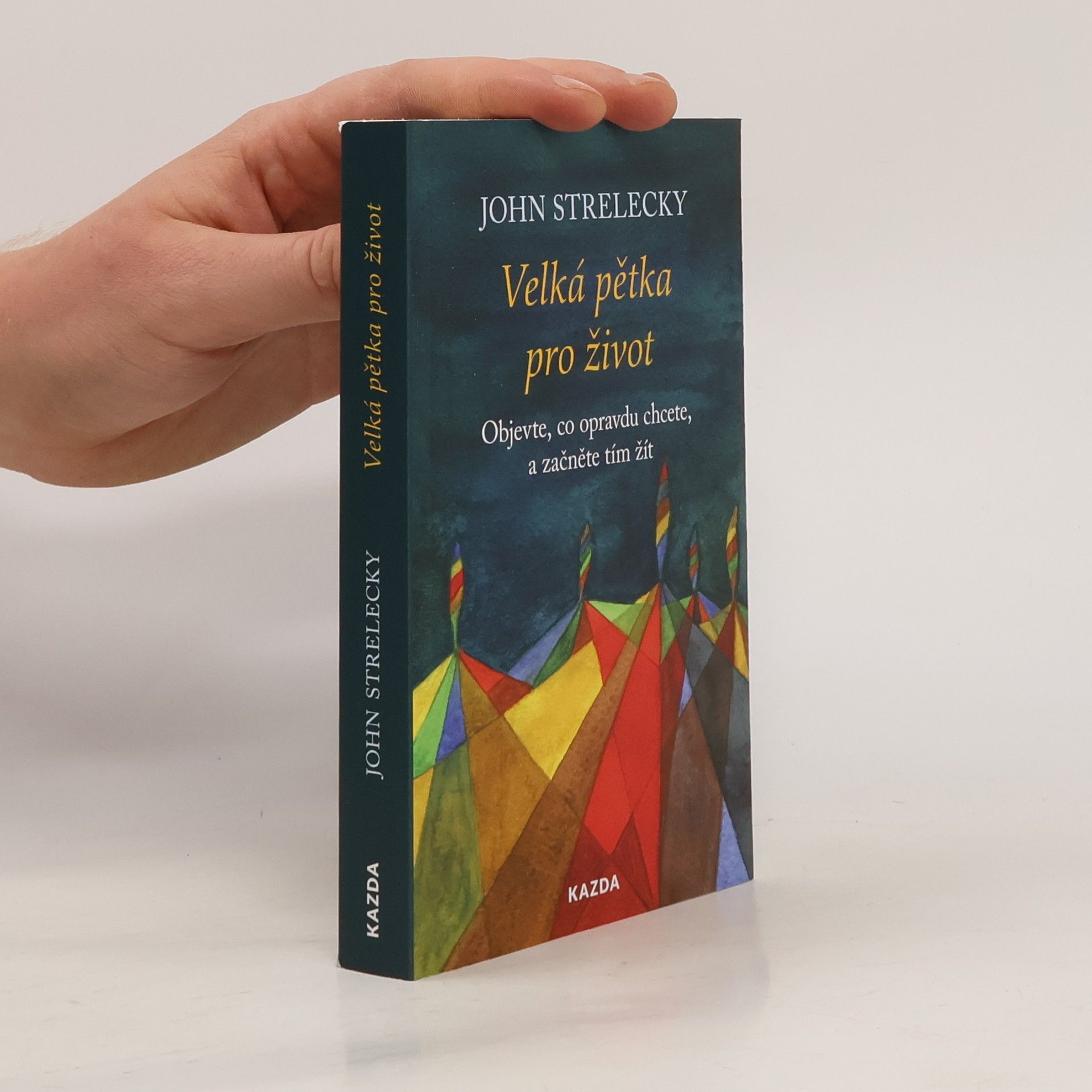John P. Strelecky Velká pětka pro život