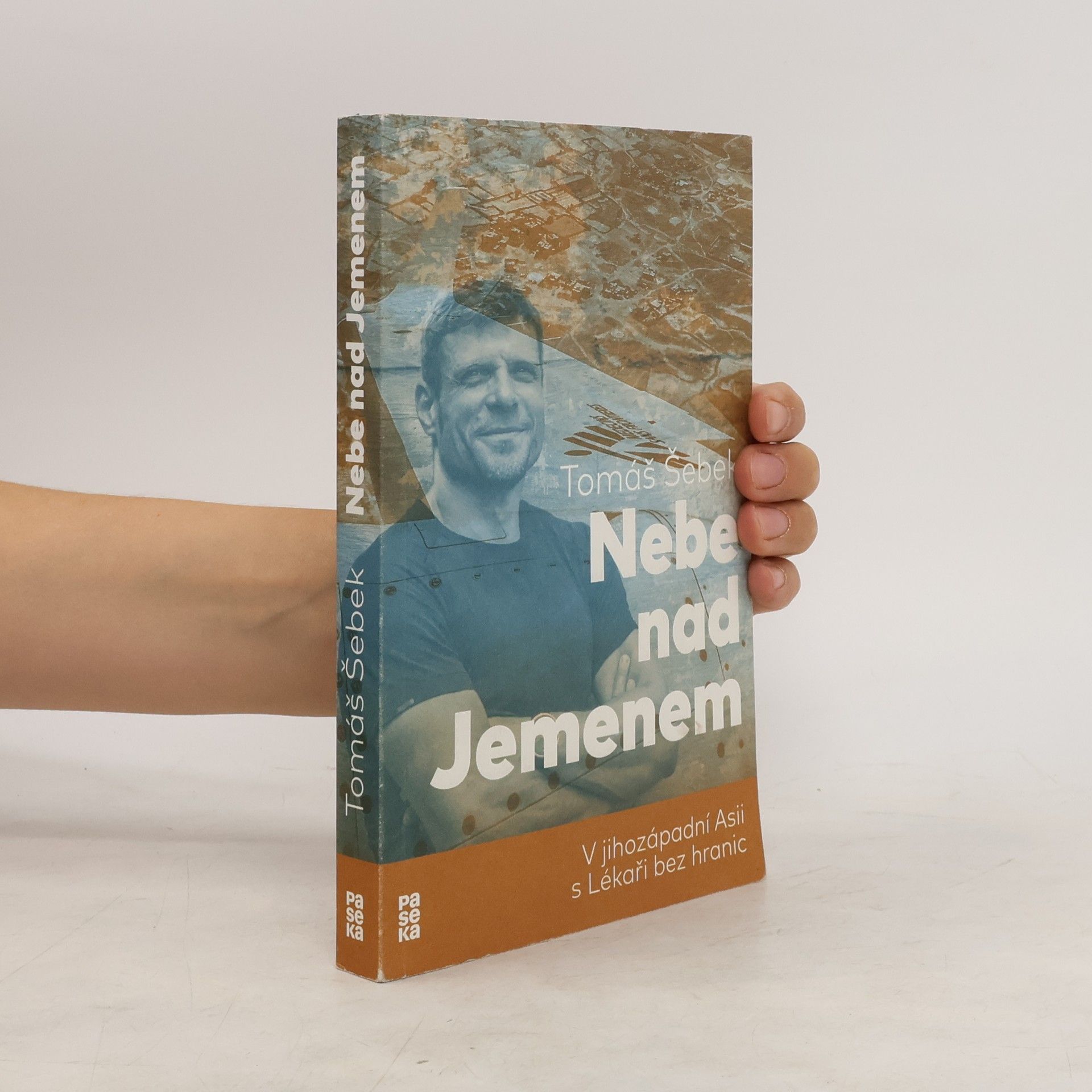 Tomáš Šebek Nebe nad Jemenem : v jihozápadní Asii s Lékaři bez hranic