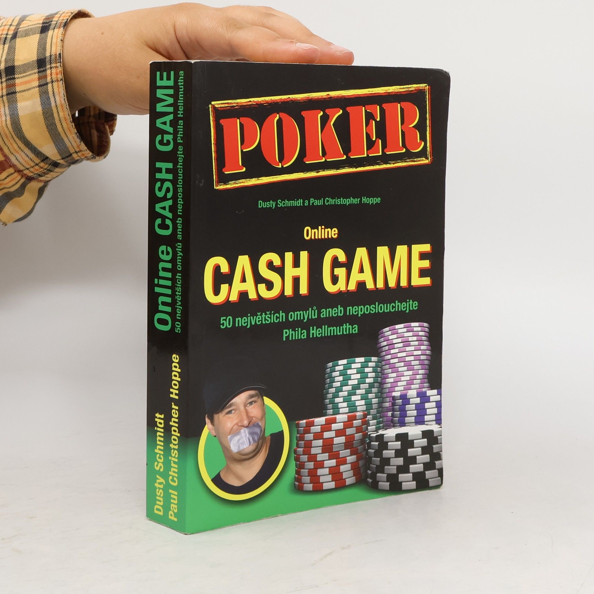 Dusty Schmidt Online cash game : 50 největších omylů, aneb, neposlouchejte Phila Hellmutha