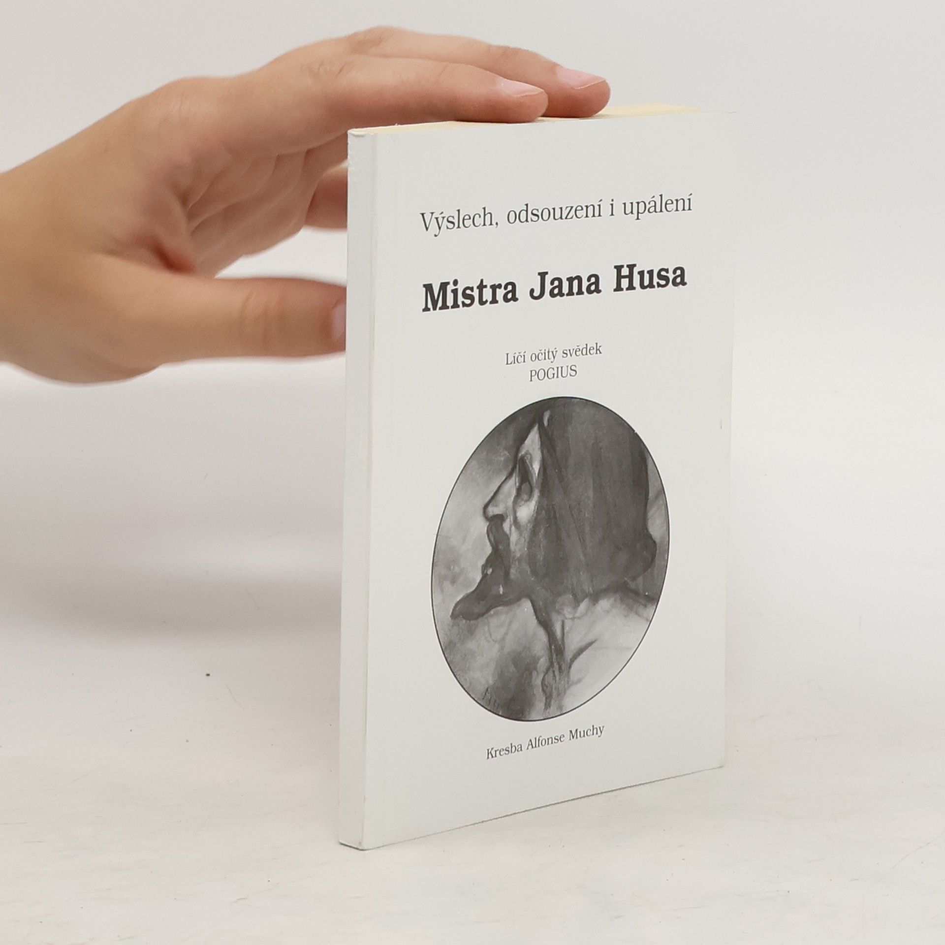Pogius Výslech, odsouzení i upálení Mistra Jana Husa