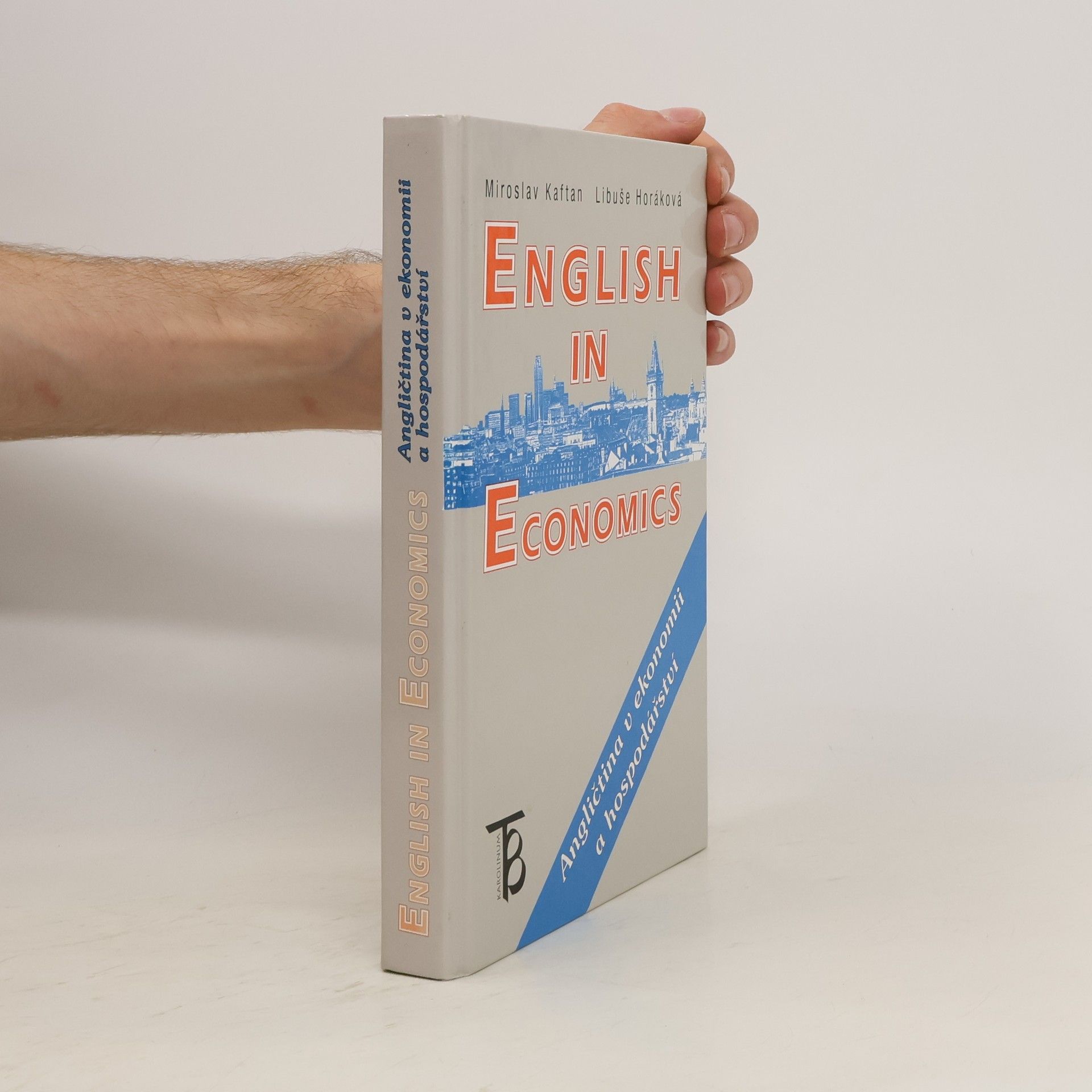 Miroslav Kaftan English in Economics. Angličtina v ekonomii a hospodářství