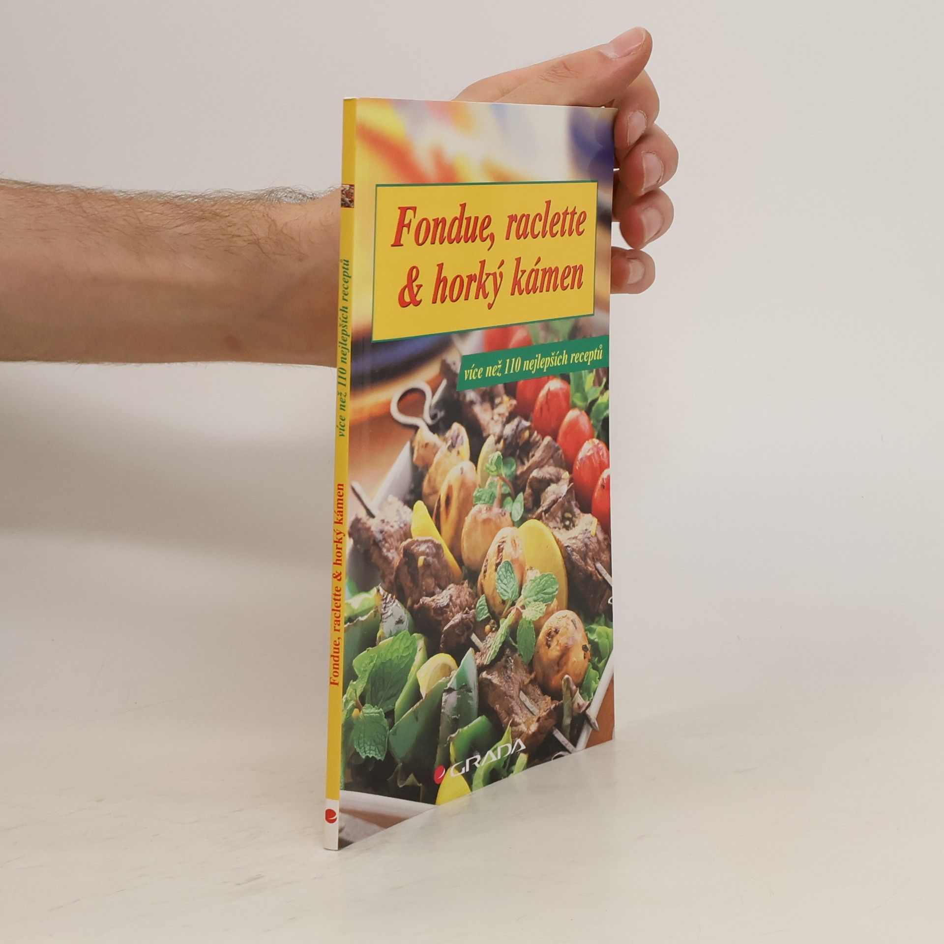 Collectif d'auteurs Fondue, raclette & horký kámen. Více než 110 nejlepších receptů